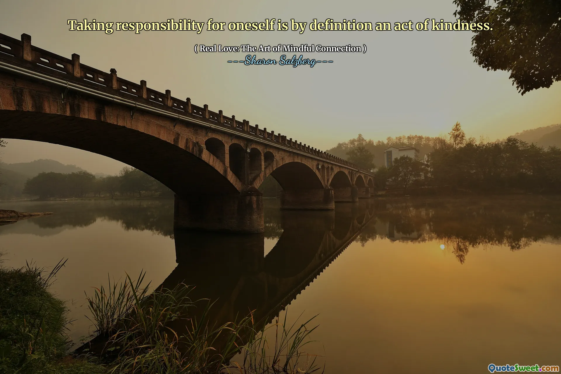 Taking responsibility for oneself is by definition an act of kindness.