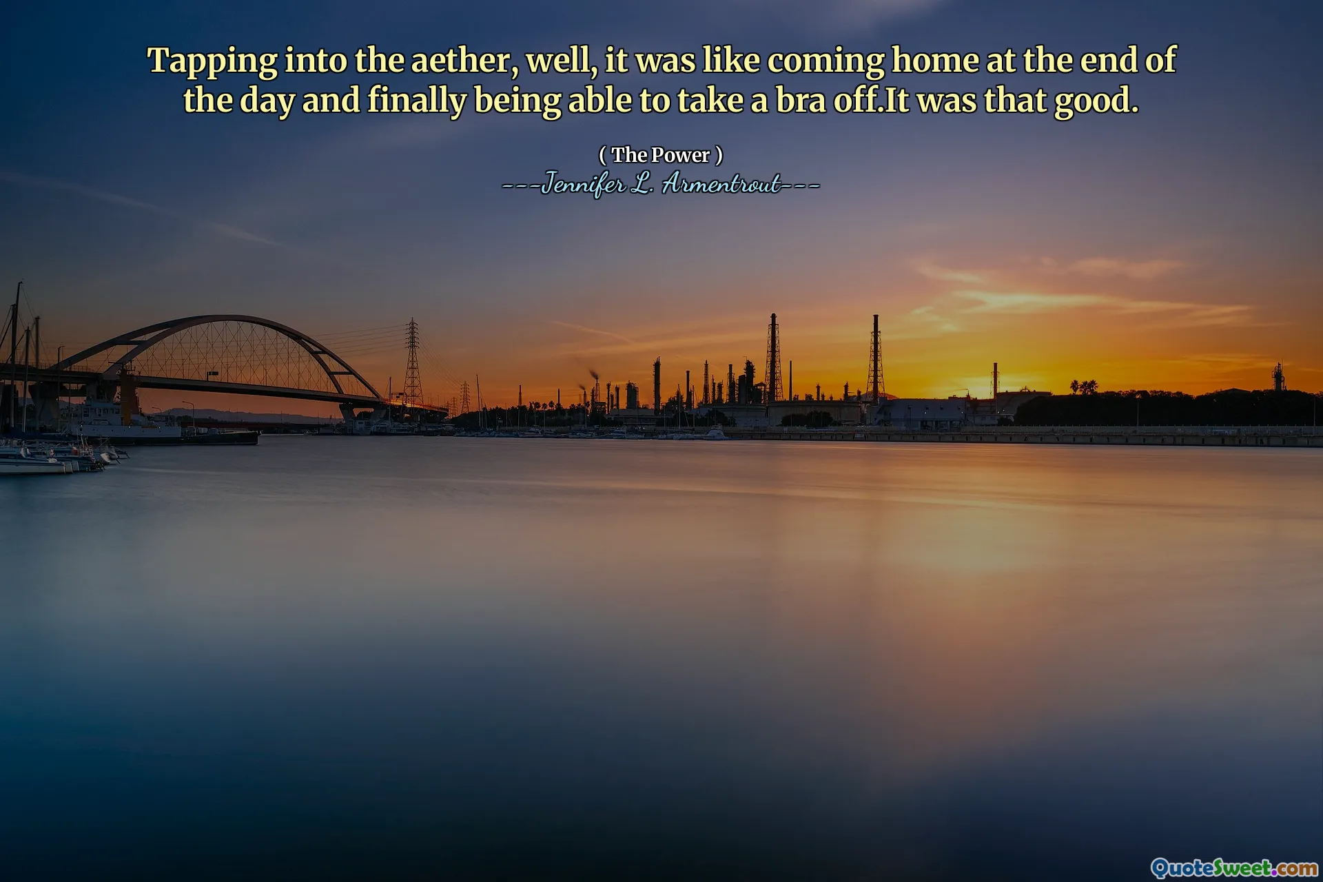 Tapping into the aether, well, it was like coming home at the end of the day and finally being able to take a bra off.It was that good.