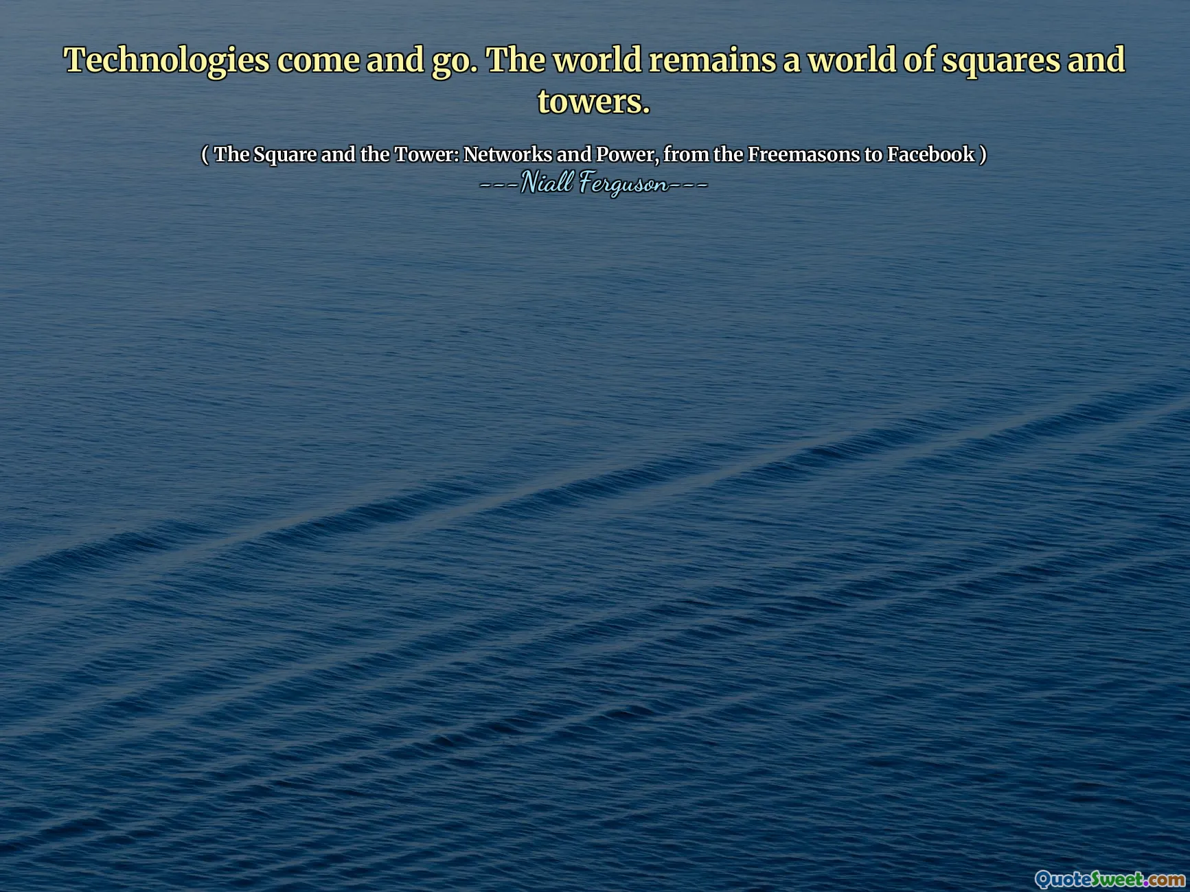 Technologies come and go. The world remains a world of squares and towers.