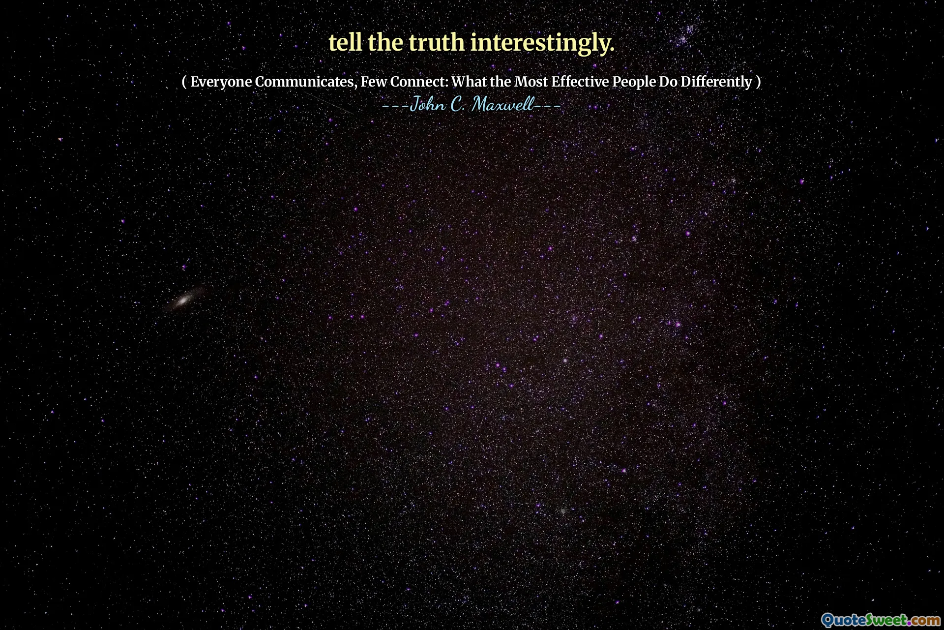 tell the truth interestingly.