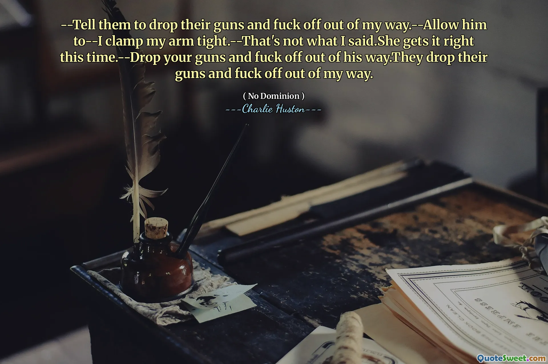 -그들이 총을 떨어 뜨리고 내 길에서 꺼내도록하십시오.