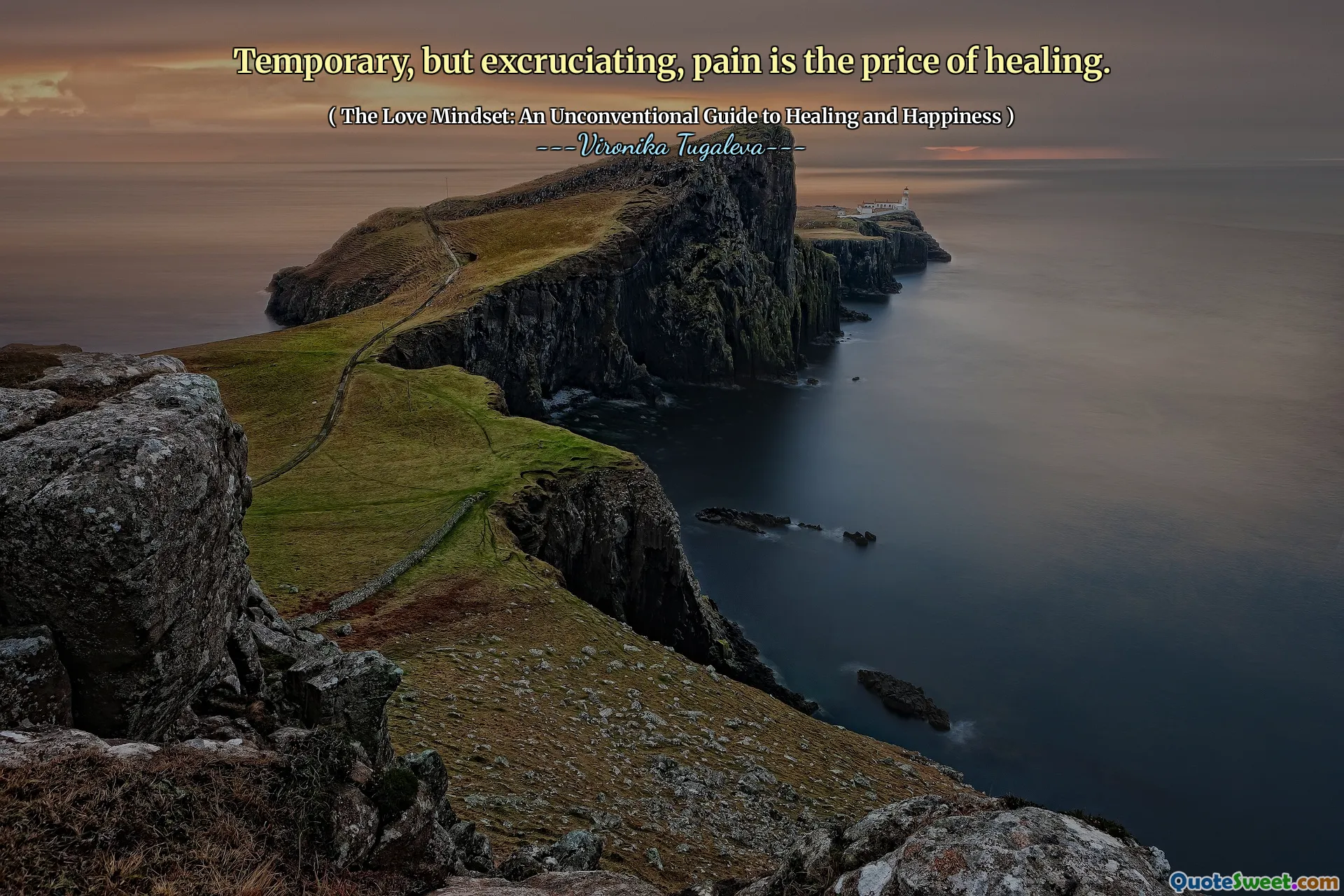 Temporary, but excruciating, pain is the price of healing.