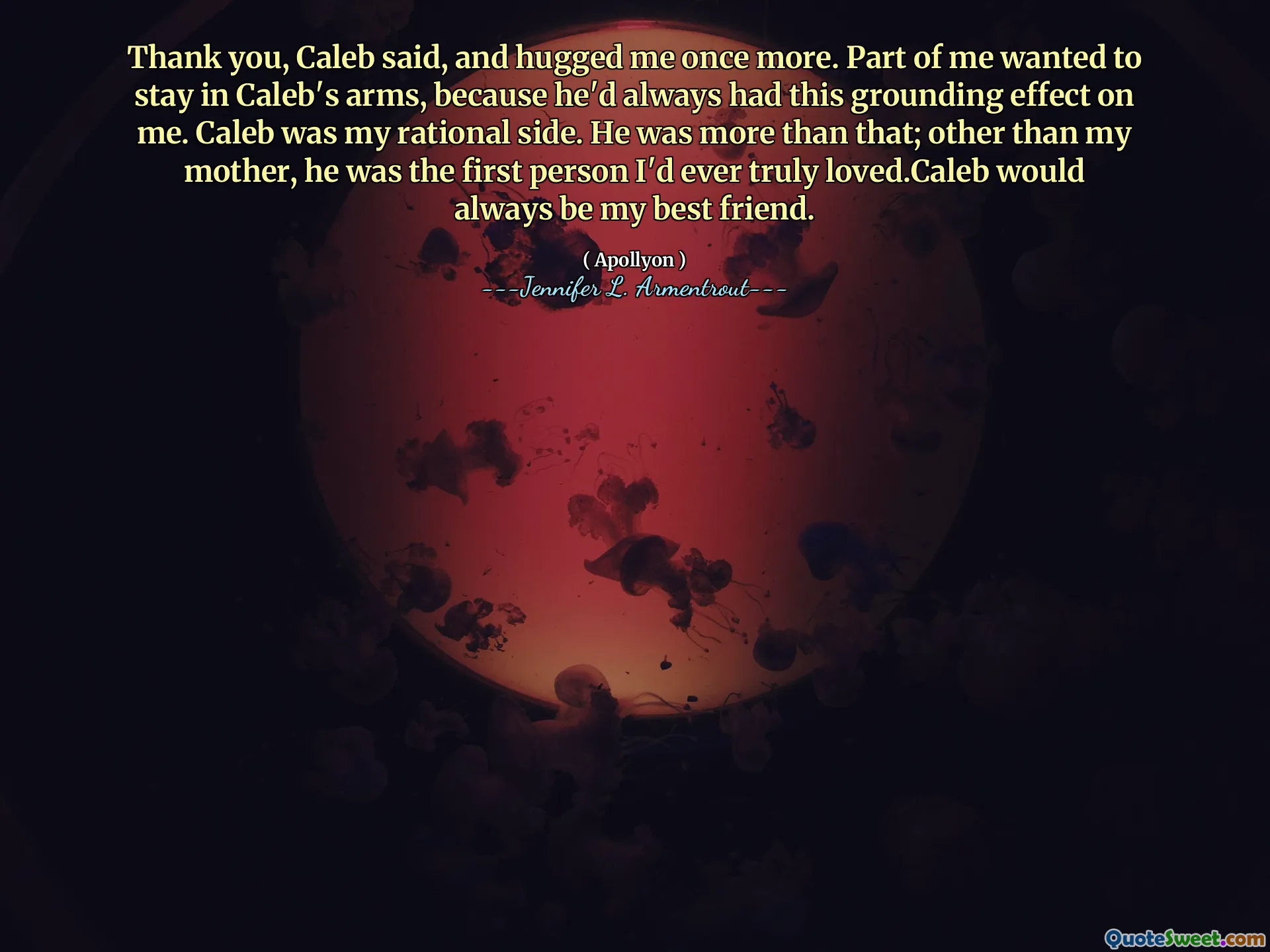 Thank you, Caleb said, and hugged me once more. Part of me wanted to stay in Caleb's arms, because he'd always had this grounding effect on me. Caleb was my rational side. He was more than that; other than my mother, he was the first person I'd ever truly loved.Caleb would always be my best friend.
