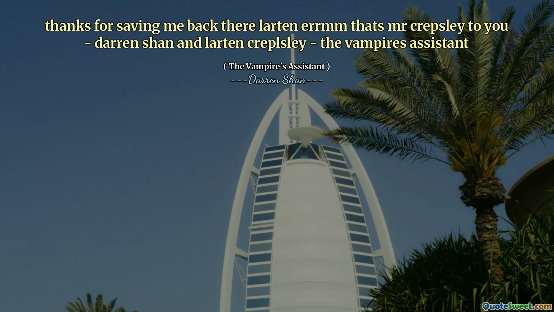 thanks for saving me back there larten errmm thats mr crepsley to you - darren shan and larten creplsley - the vampires assistant