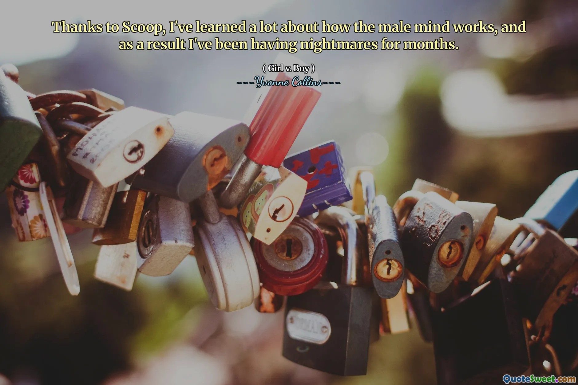 Thanks to Scoop, I've learned a lot about how the male mind works, and as a result I've been having nightmares for months.