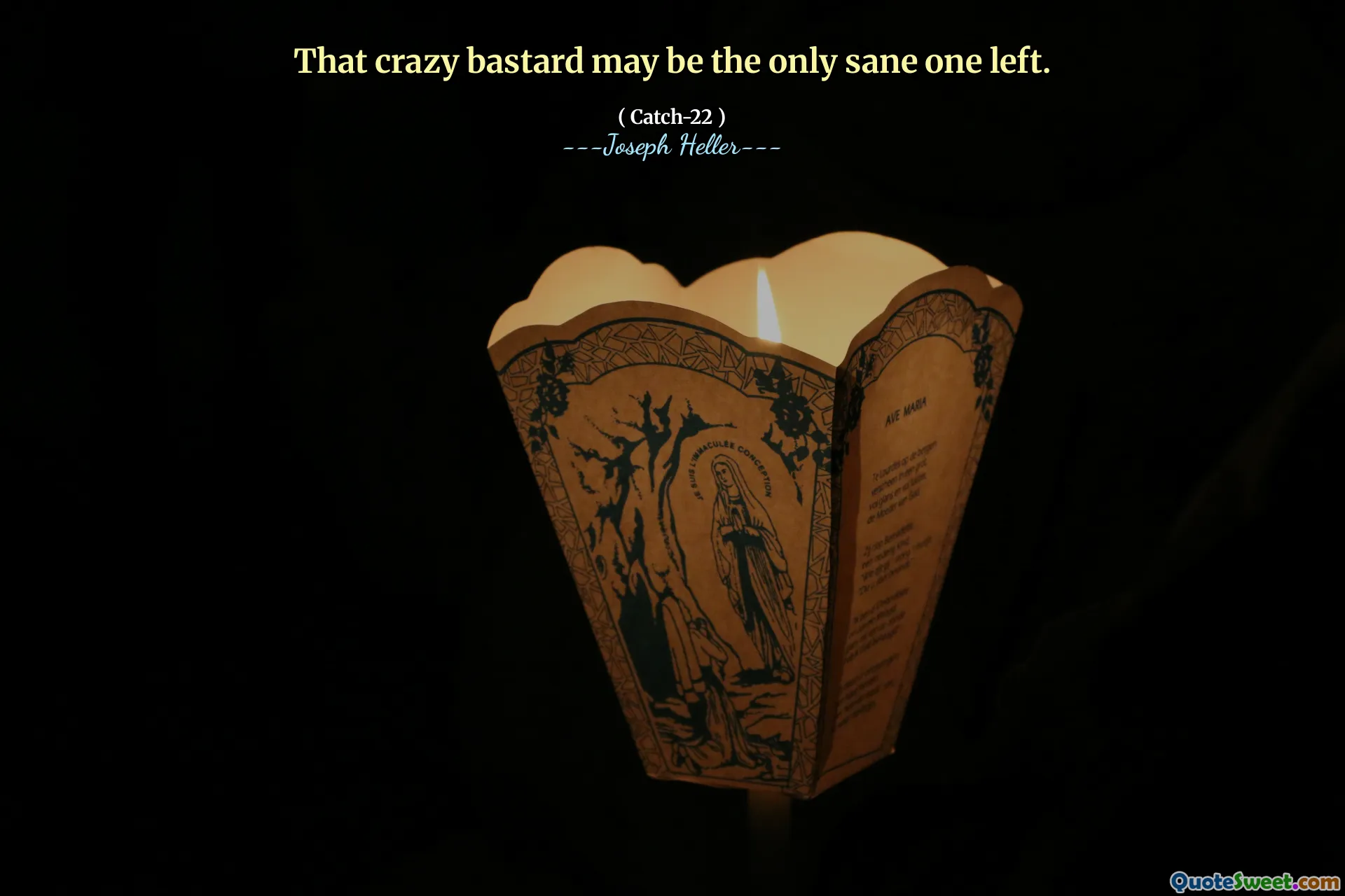 Den vanvittige jævelen er kanskje den eneste tilregnelige igjen.