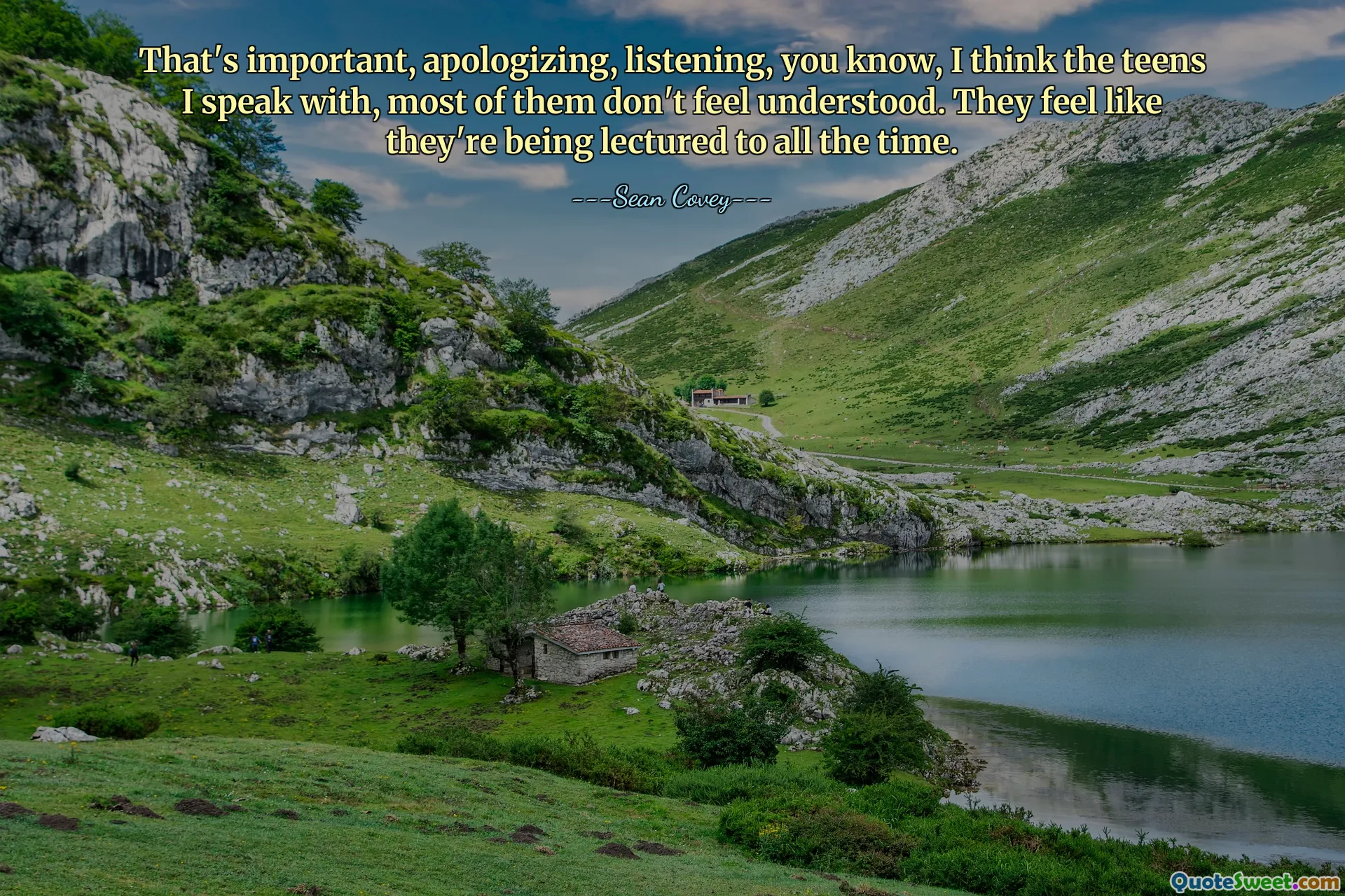 That's important, apologizing, listening, you know, I think the teens I speak with, most of them don't feel understood. They feel like they're being lectured to all the time.