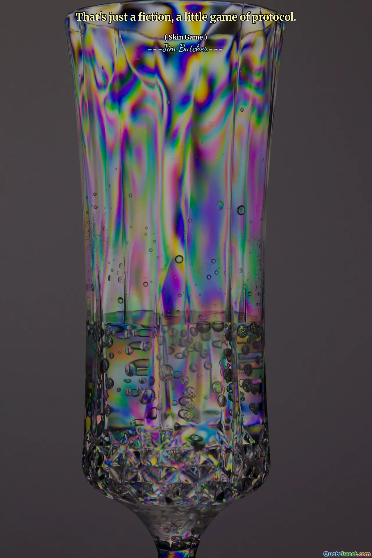 That's just a fiction, a little game of protocol.