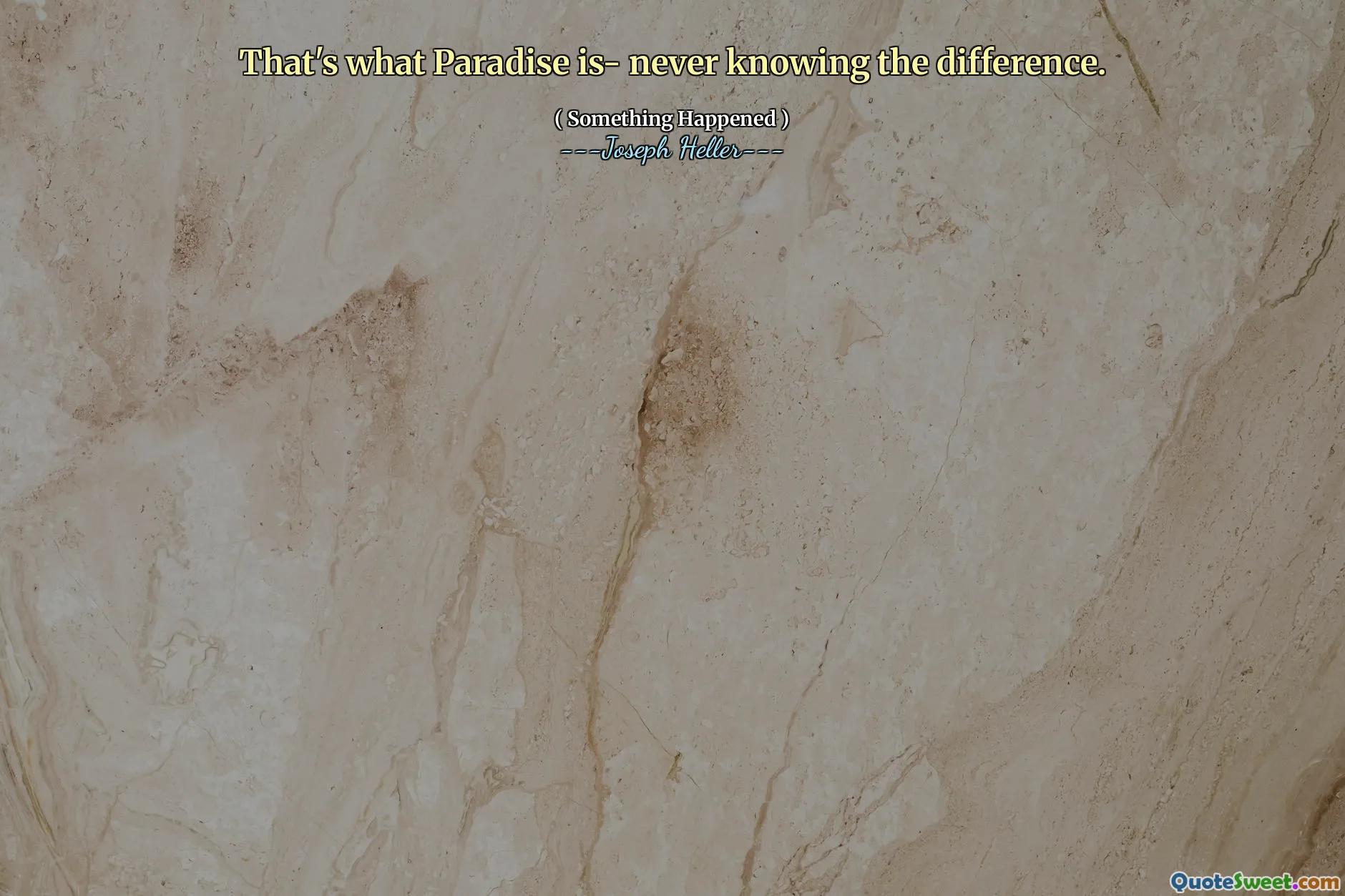 Questo è ciò che Paradise è non conoscere mai la differenza.