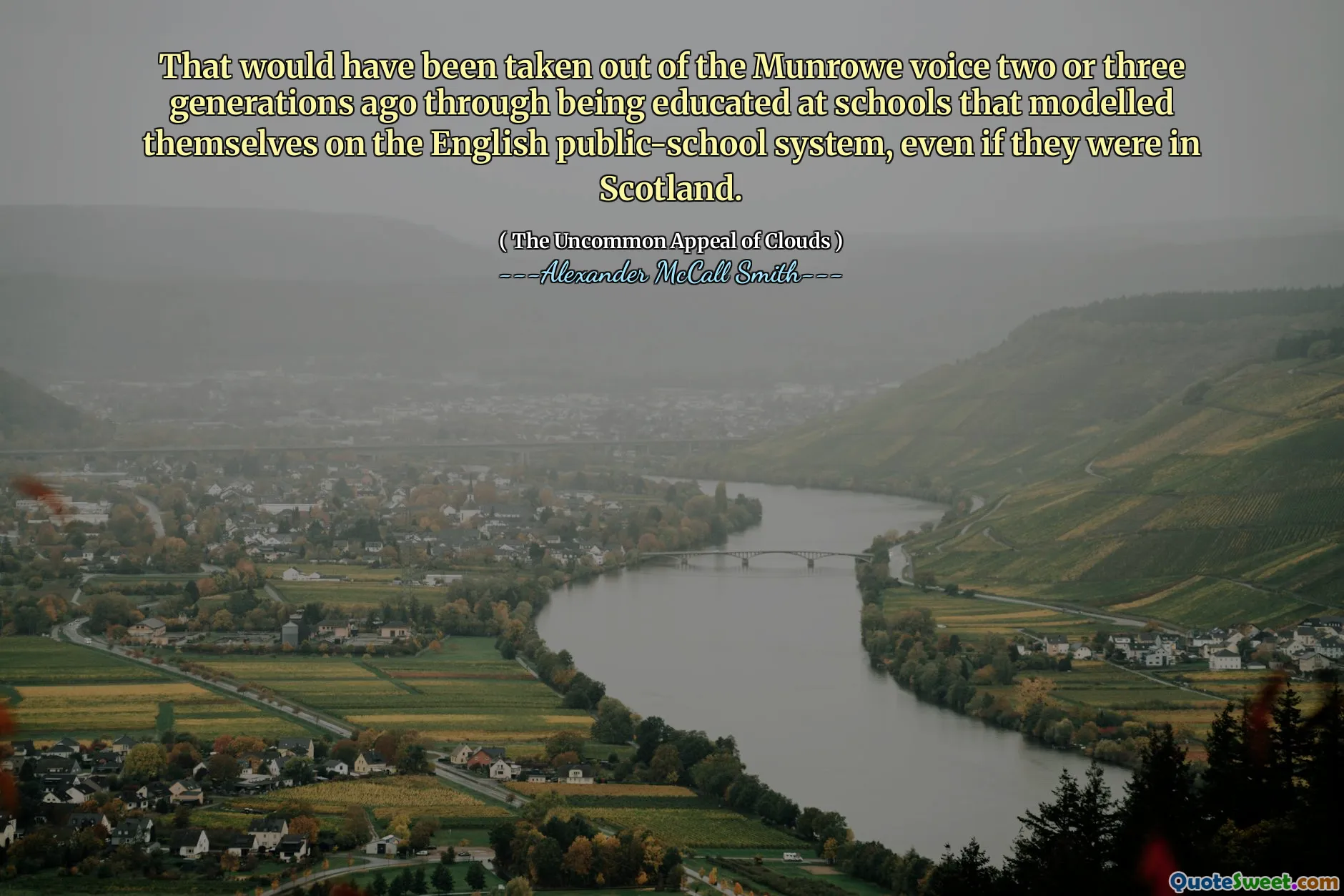 それは、たとえスコットランドにいたとしても、英語の公立学校システムをモデルにした学校で教育を受けたことで、2〜3世代前にMunrowe Voiceから取り出されていたでしょう。