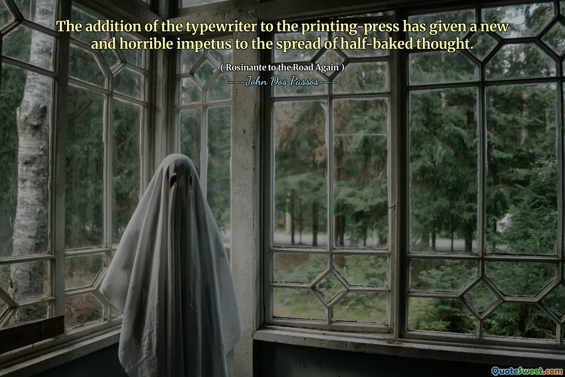A adição da máquina de escrever à prensa de impressão deu um impulso novo e horrível à propagação de um pensamento meio cozido.