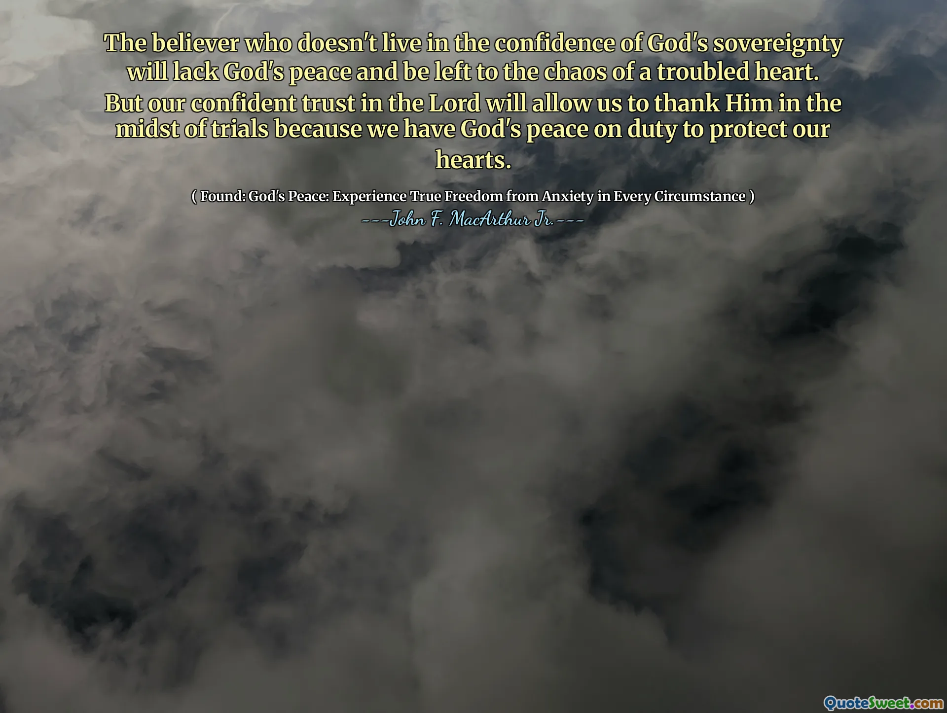 The believer who doesn't live in the confidence of God's sovereignty will lack God's peace and be left to the chaos of a troubled heart. But our confident trust in the Lord will allow us to thank Him in the midst of trials because we have God's peace on duty to protect our hearts.