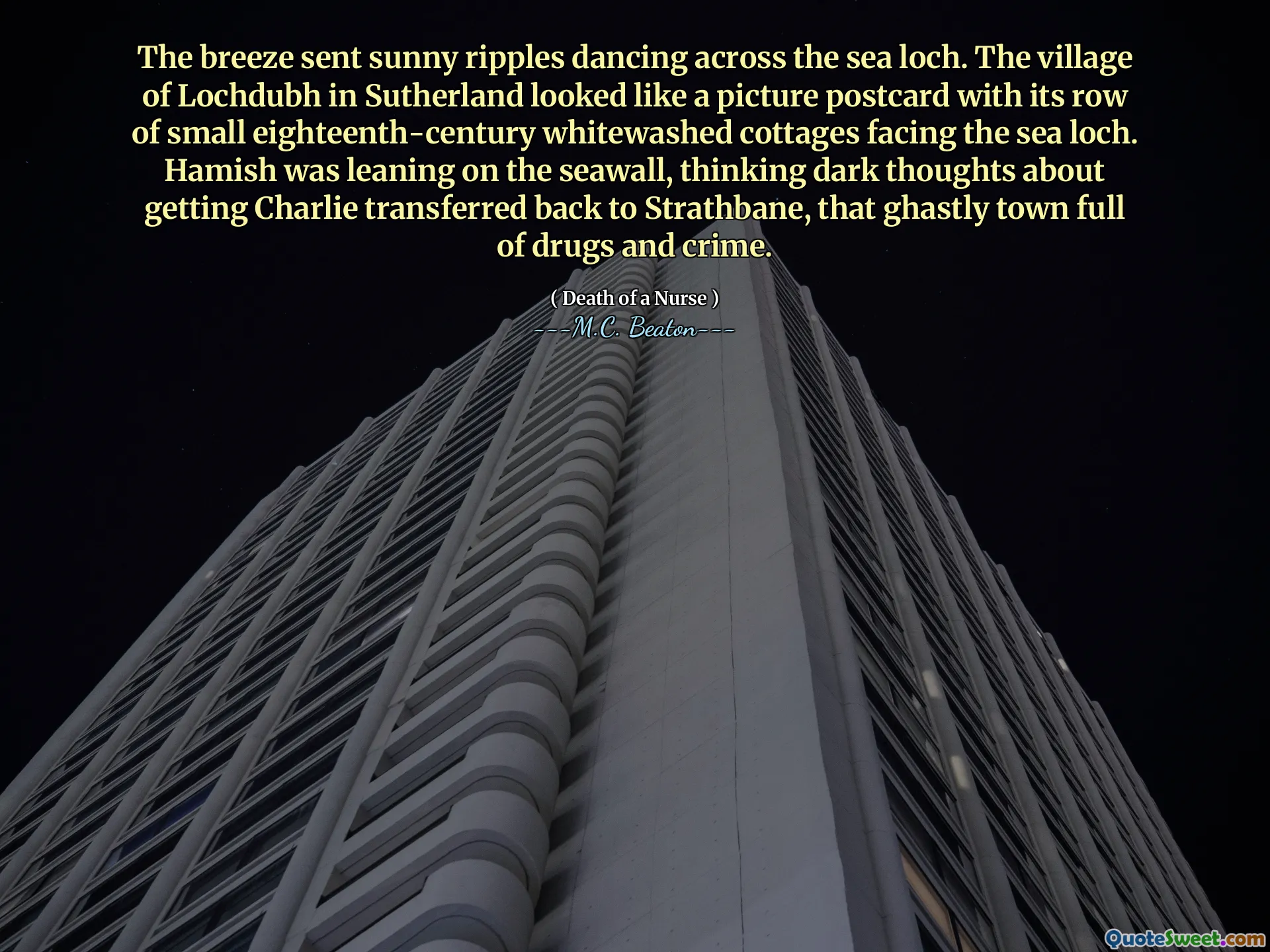 The breeze sent sunny ripples dancing across the sea loch. The village of Lochdubh in Sutherland looked like a picture postcard with its row of small eighteenth-century whitewashed cottages facing the sea loch. Hamish was leaning on the seawall, thinking dark thoughts about getting Charlie transferred back to Strathbane, that ghastly town full of drugs and crime.