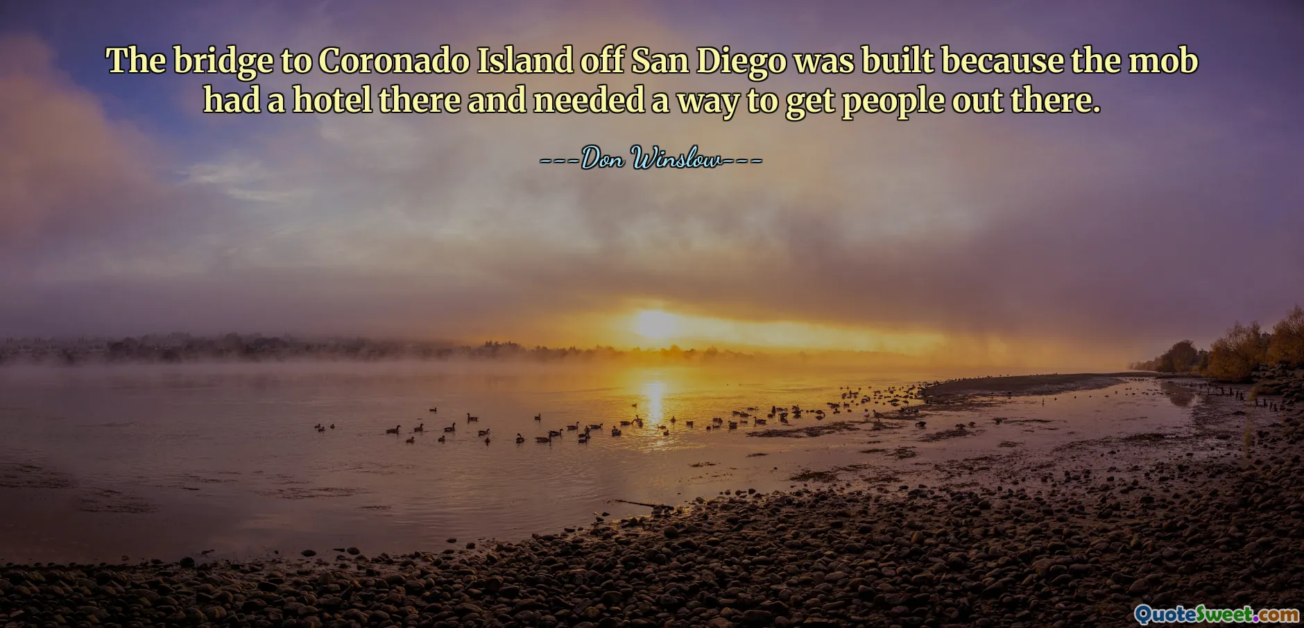 Jembatan ke Pulau Coronado di lepas pantai San Diego dibangun karena gerombolan tersebut memiliki hotel di sana dan membutuhkan cara untuk mengeluarkan orang-orang tersebut.