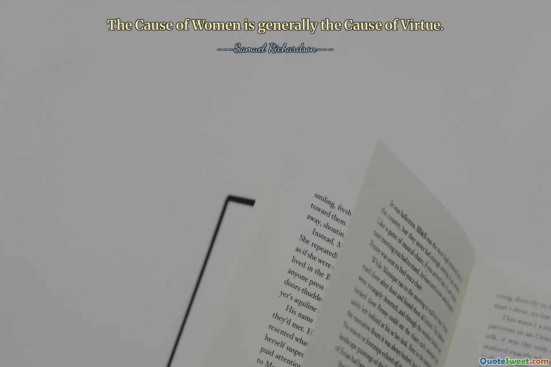 The Cause of Women is generally the Cause of Virtue.