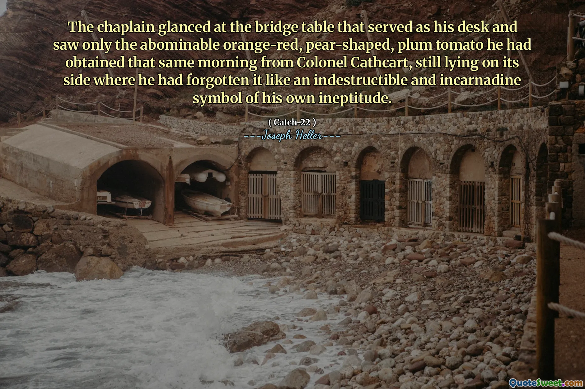Капеллан посмотрел на столик моста, который служил его столом, и увидел только отвратительный оранжево-красный грушевидный, сливовый помидор, который он получил в том же утре от полковника Кэткарта, все еще лежащего на его стороне, где он забыл его как неразрушимый и символ-символ-символ.