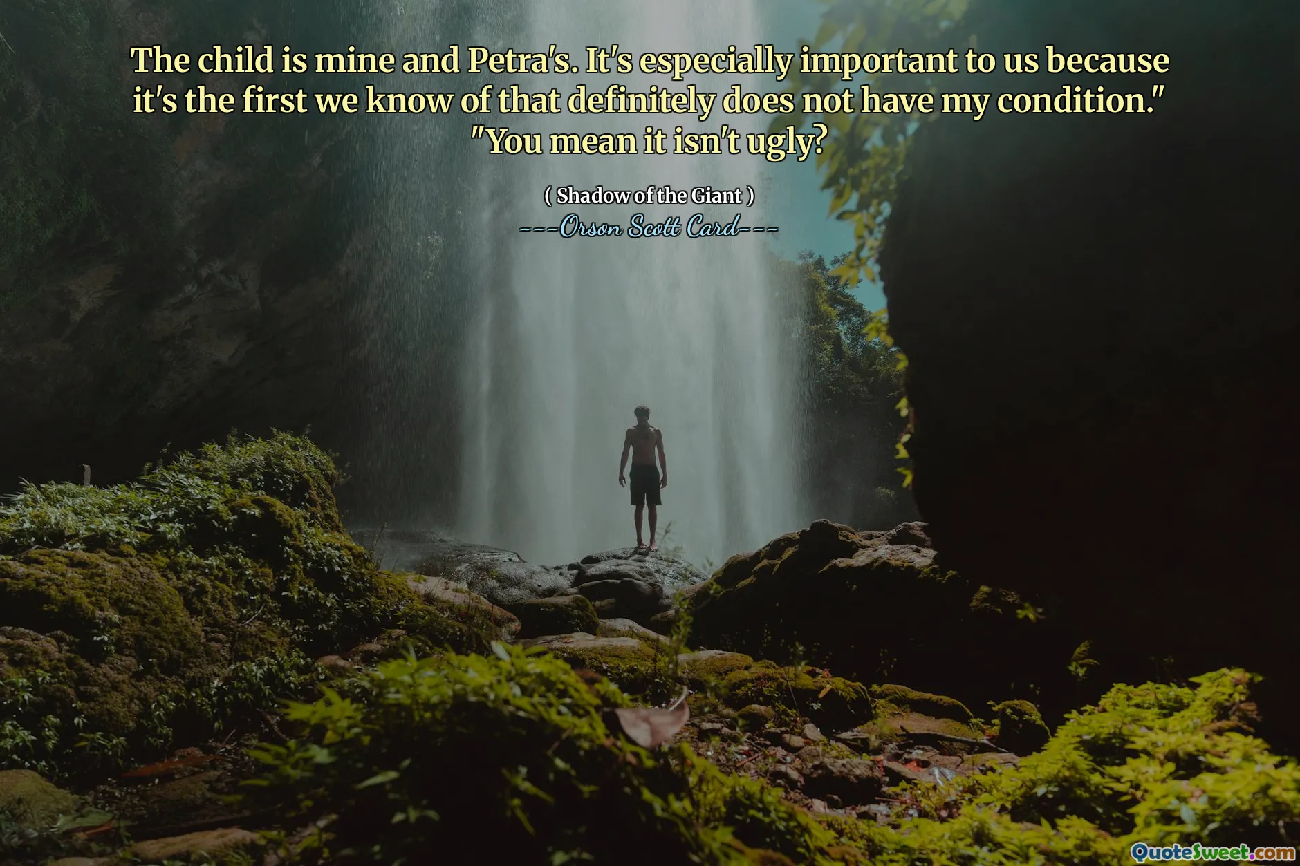 这孩子是我和​​佩特拉的。这对我们来说特别重要，因为这是我们第一个知道的，绝对不符合我的条件。” “你的意思是它不丑？
