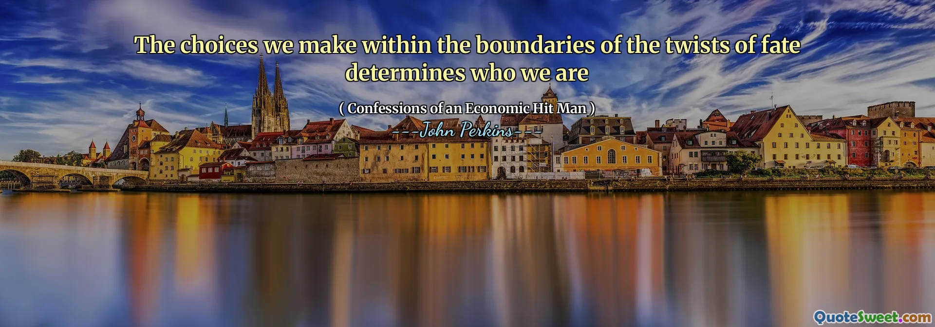 The choices we make within the boundaries of the twists of fate determines who we are