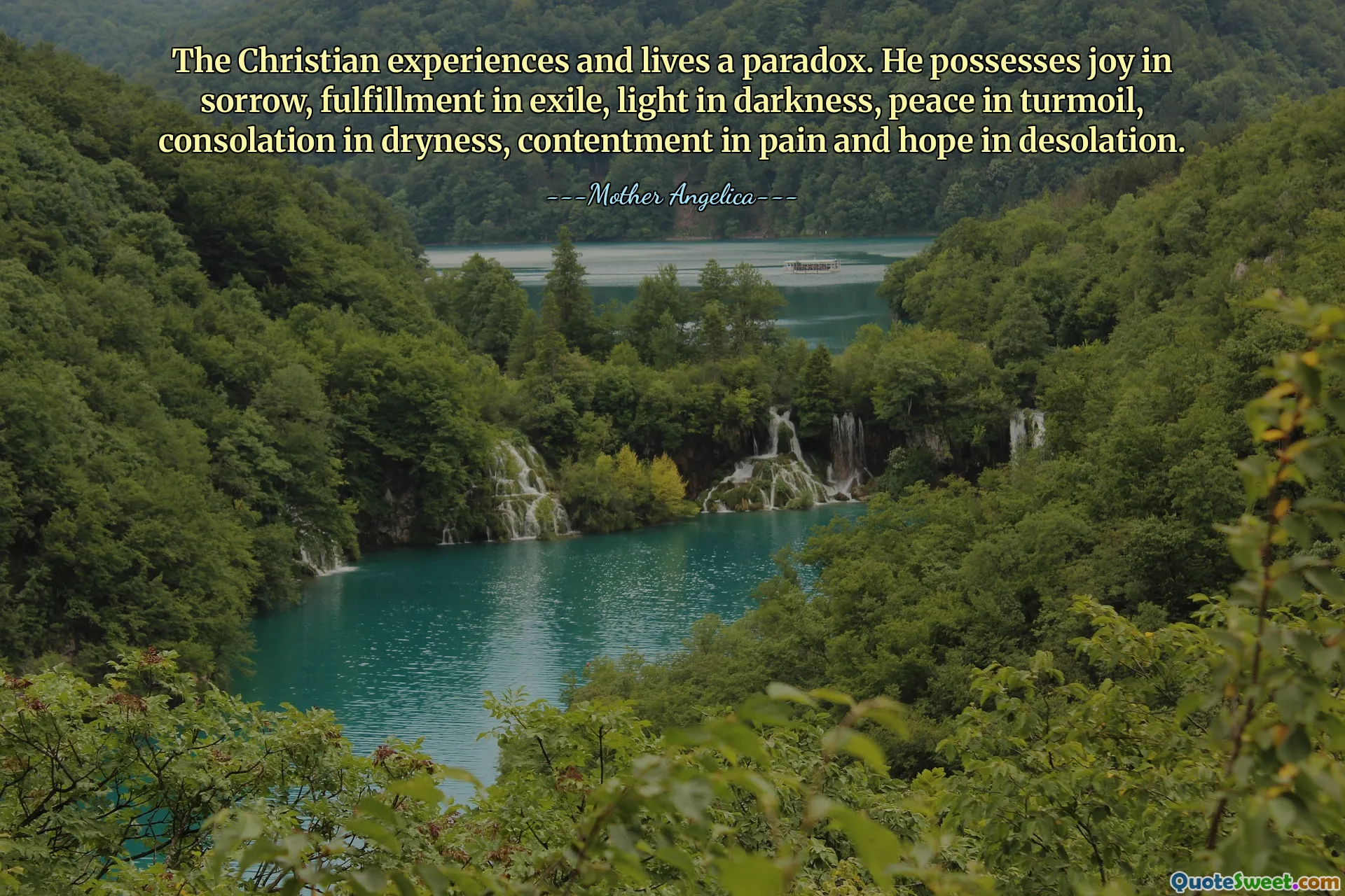 The Christian experiences and lives a paradox. He possesses joy in sorrow, fulfillment in exile, light in darkness, peace in turmoil, consolation in dryness, contentment in pain and hope in desolation.