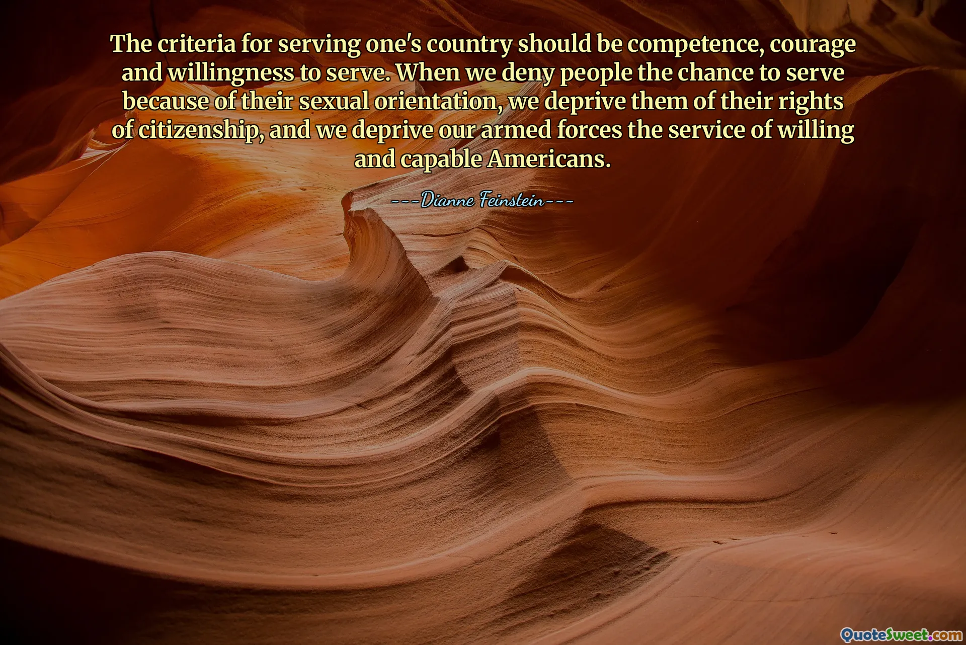 Kriteria untuk mengabdi pada negara haruslah kompetensi, keberanian dan kemauan untuk mengabdi. Ketika kita menolak memberikan kesempatan kepada orang-orang untuk mengabdi karena orientasi seksual mereka, kita mencabut hak kewarganegaraan mereka, dan kita mencabut angkatan bersenjata kita dari layanan bagi orang Amerika yang bersedia dan mampu.