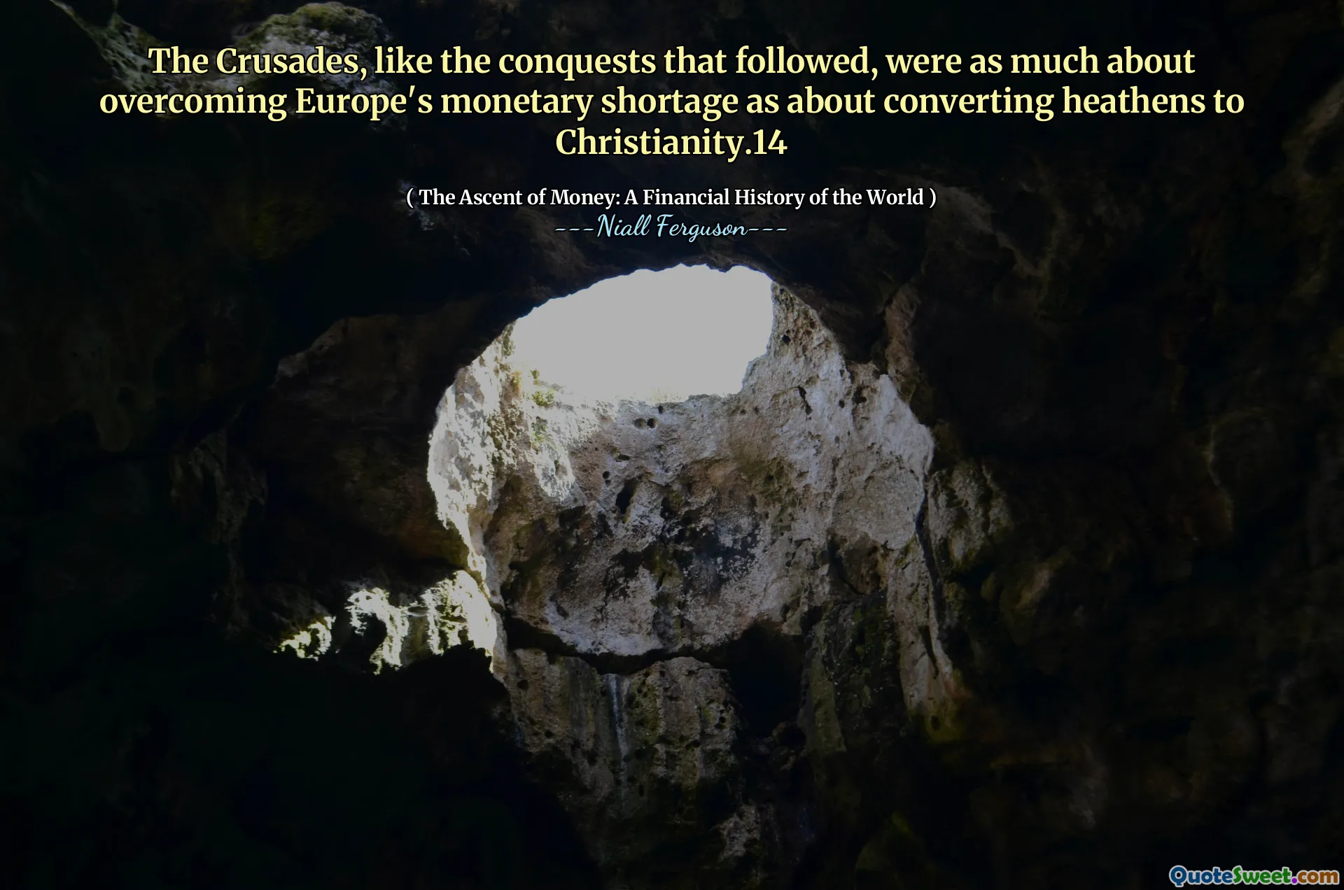 The Crusades, like the conquests that followed, were as much about overcoming Europe's monetary shortage as about converting heathens to Christianity.14
