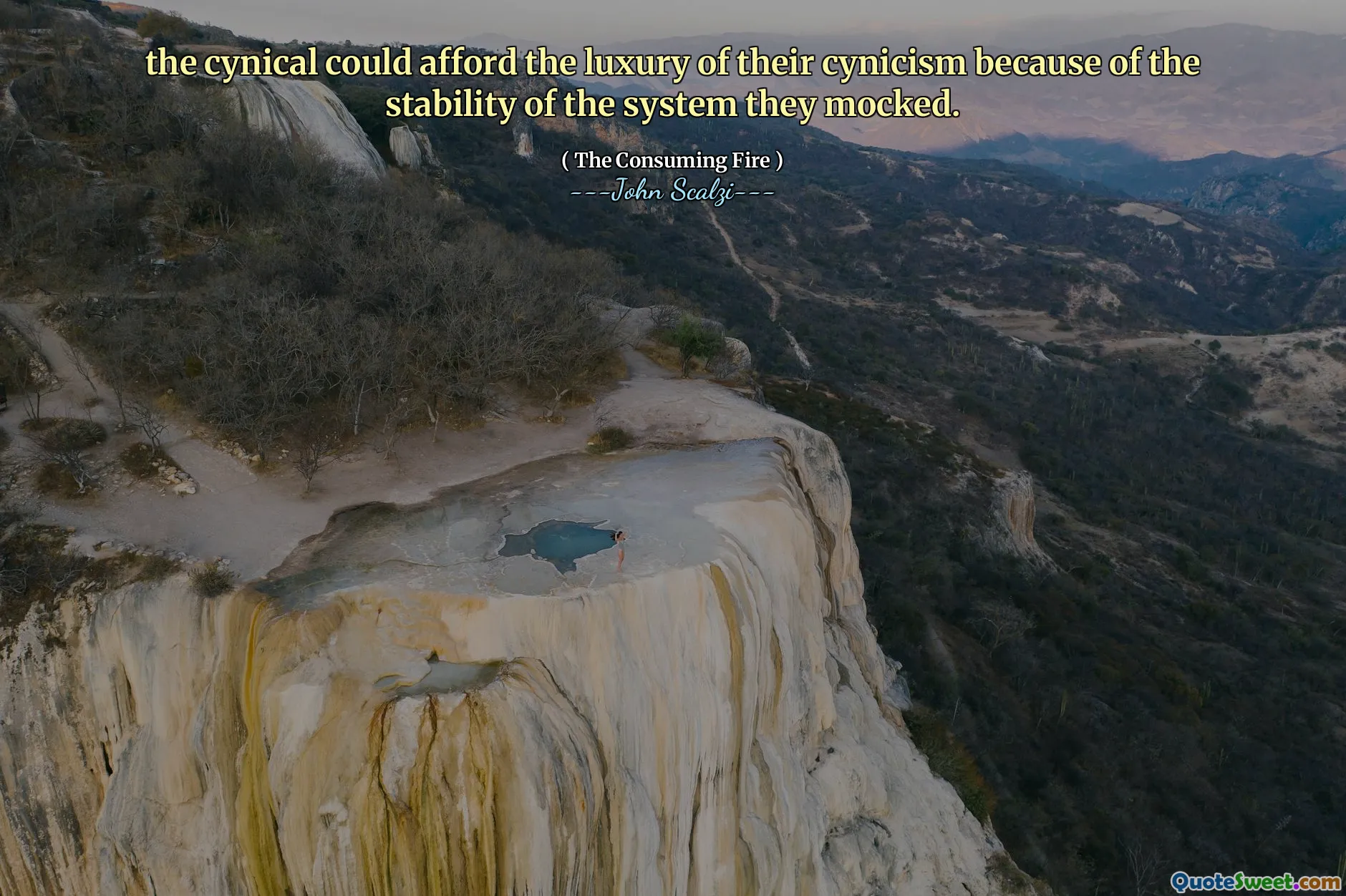 the cynical could afford the luxury of their cynicism because of the stability of the system they mocked.