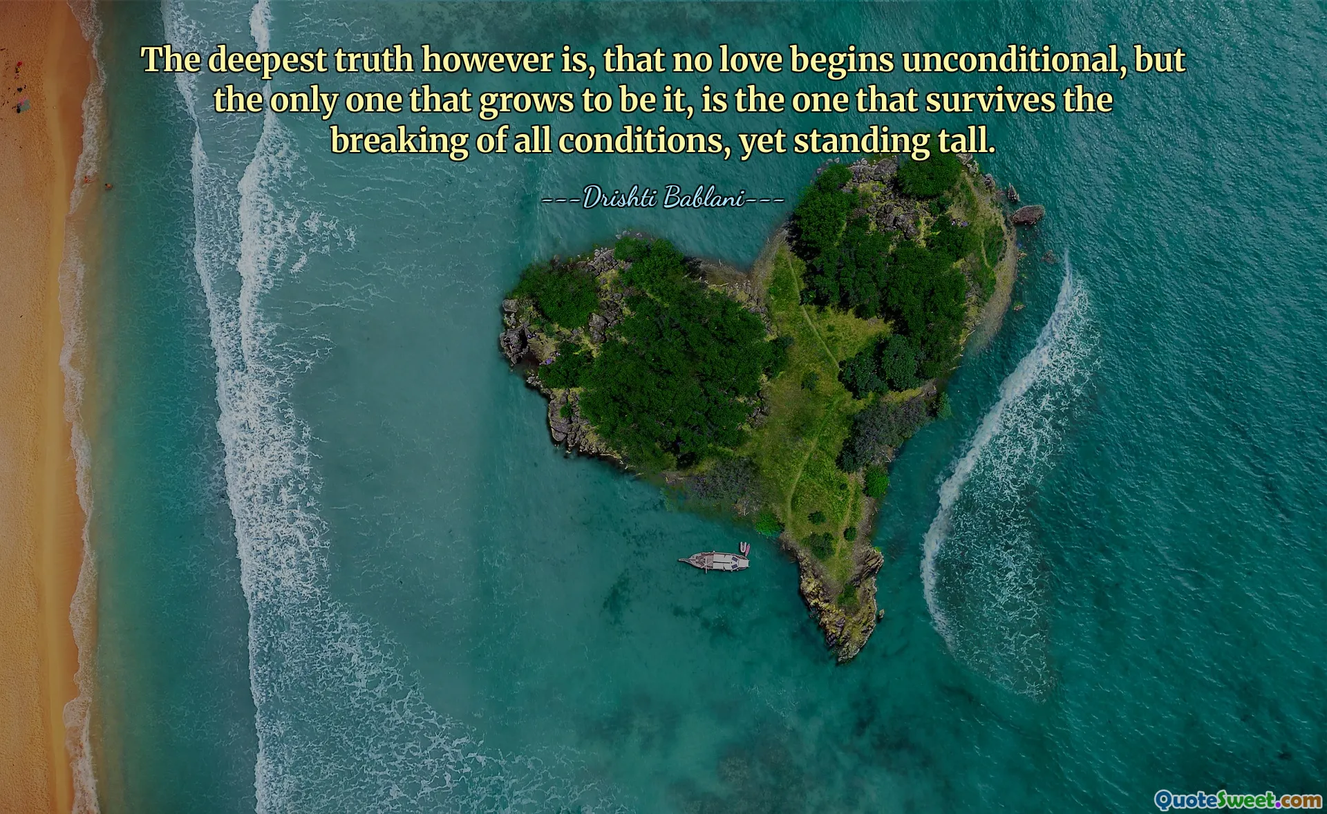 The deepest truth however is, that no love begins unconditional, but the only one that grows to be it, is the one that survives the breaking of all conditions, yet standing tall.