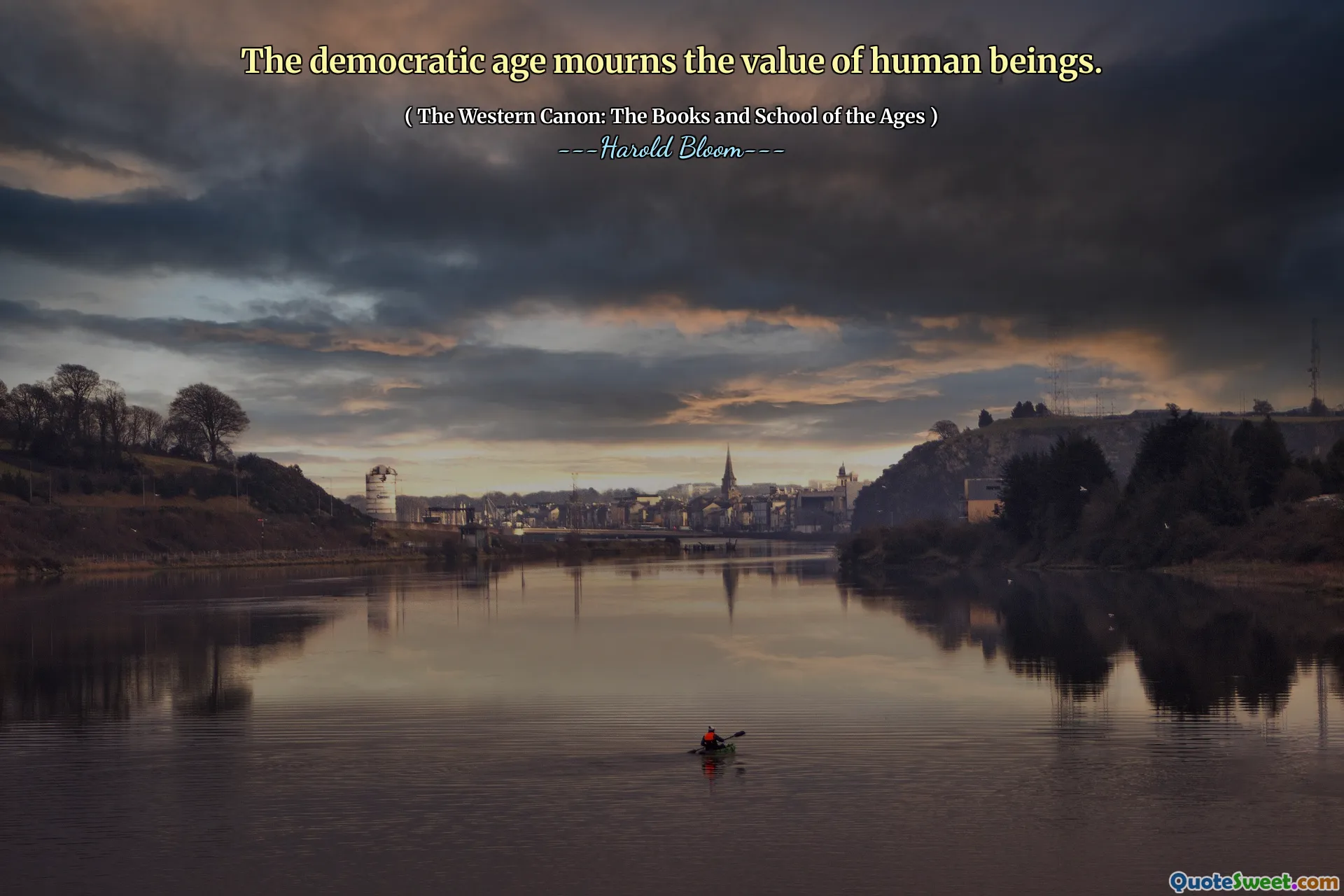 The democratic age mourns the value of human beings.