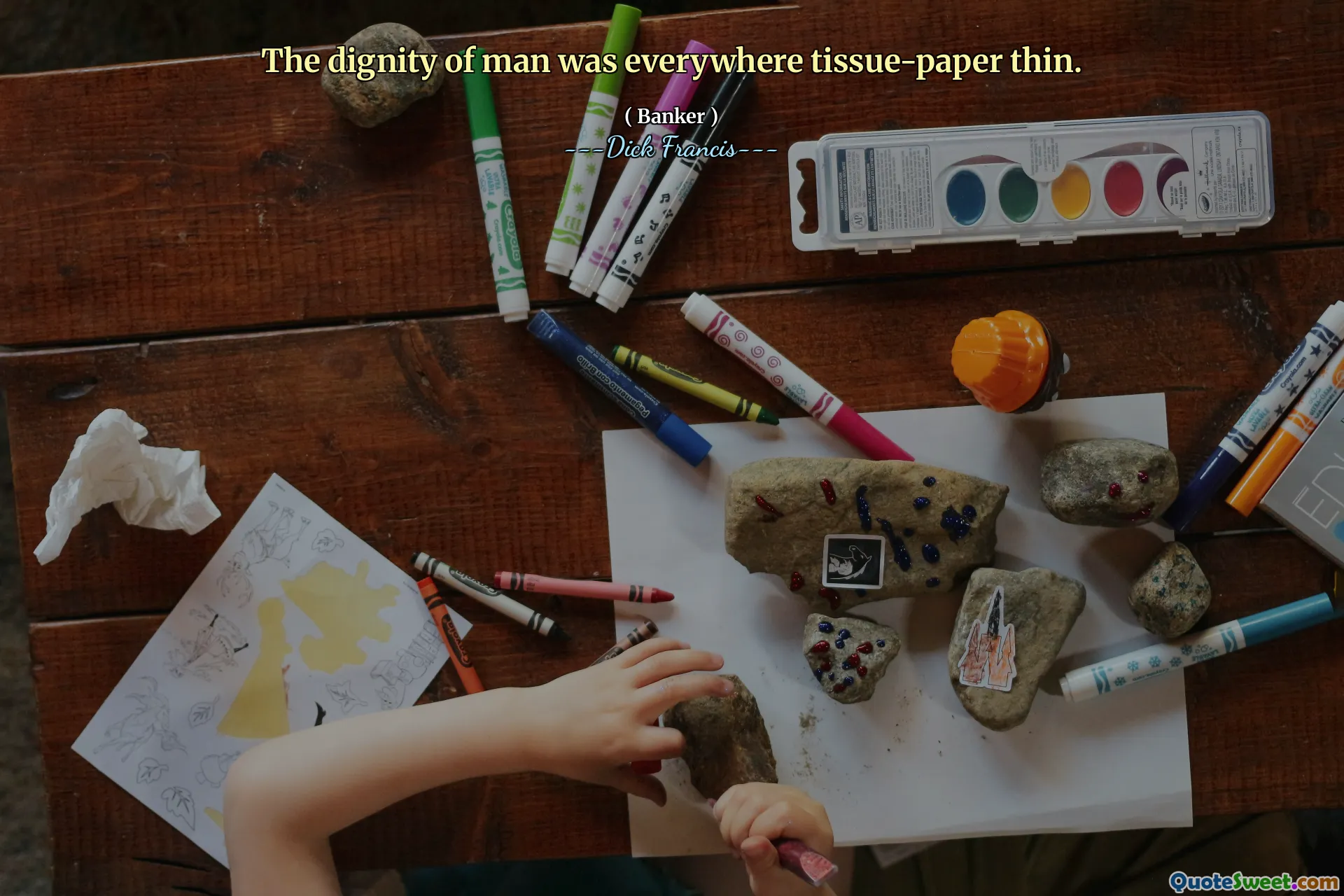 The dignity of man was everywhere tissue-paper thin.