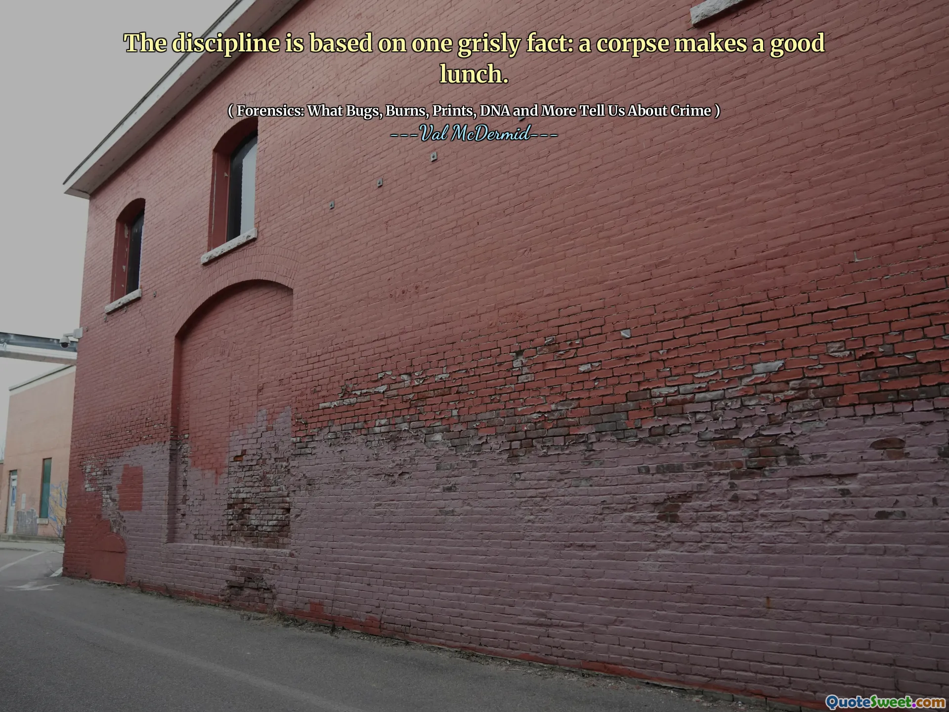 The discipline is based on one grisly fact: a corpse makes a good lunch.