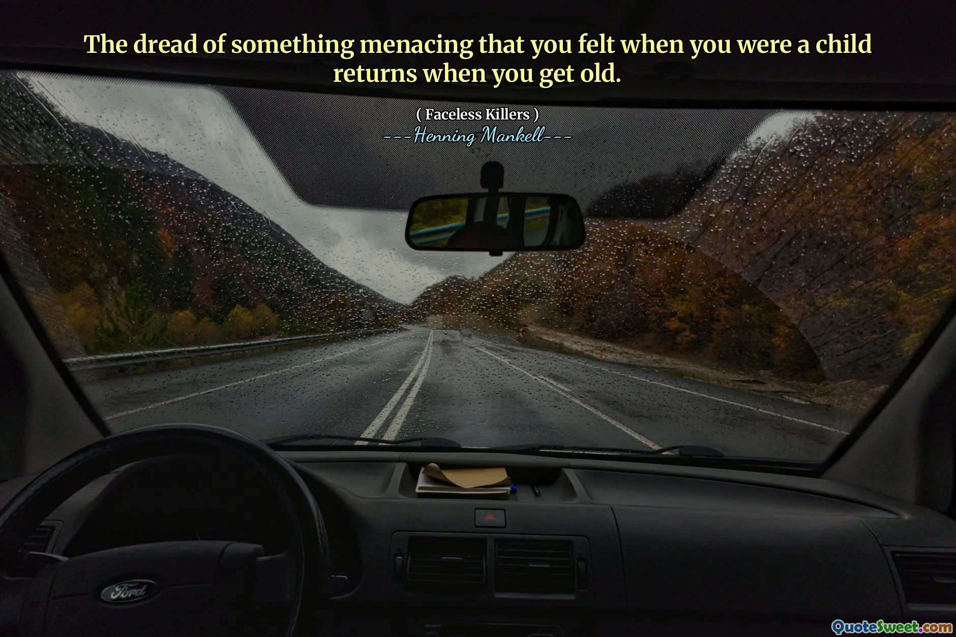 The dread of something menacing that you felt when you were a child returns when you get old.
