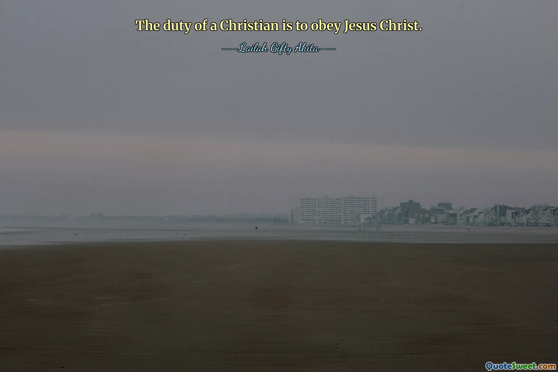 The duty of a Christian is to obey Jesus Christ.