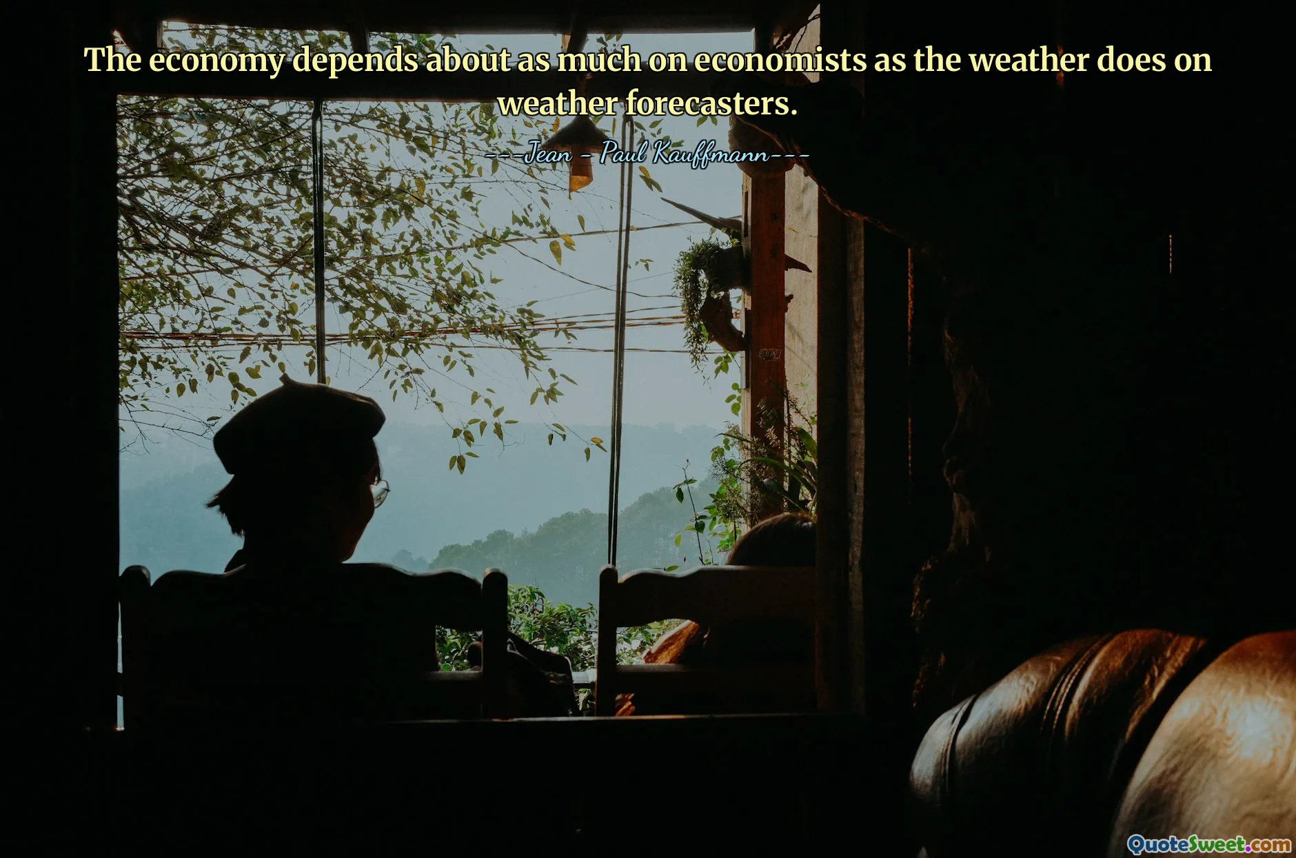 The economy depends about as much on economists as the weather does on weather forecasters.