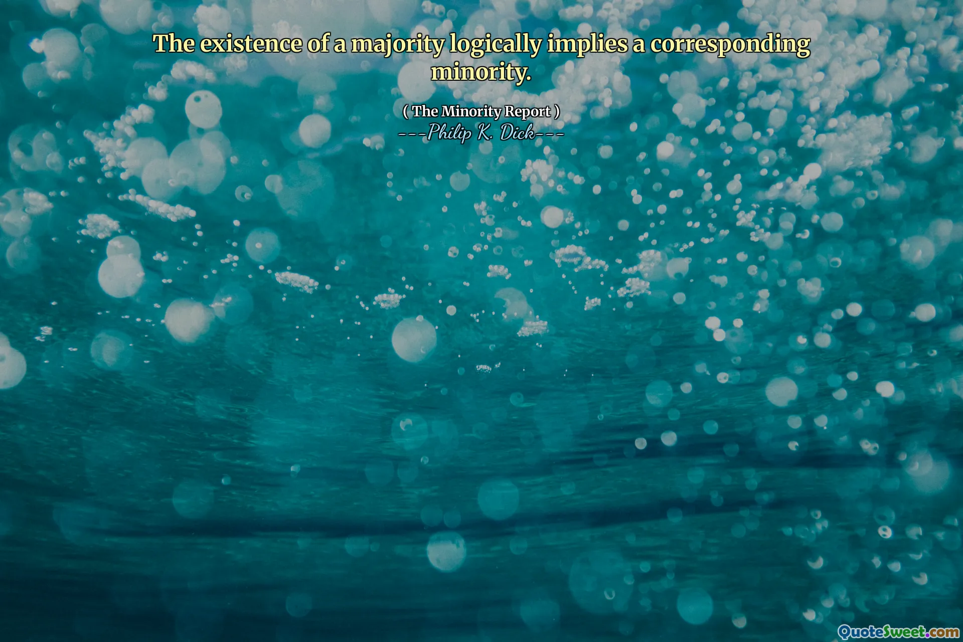 Keberadaan mayoritas secara logis menyiratkan minoritas yang sesuai.