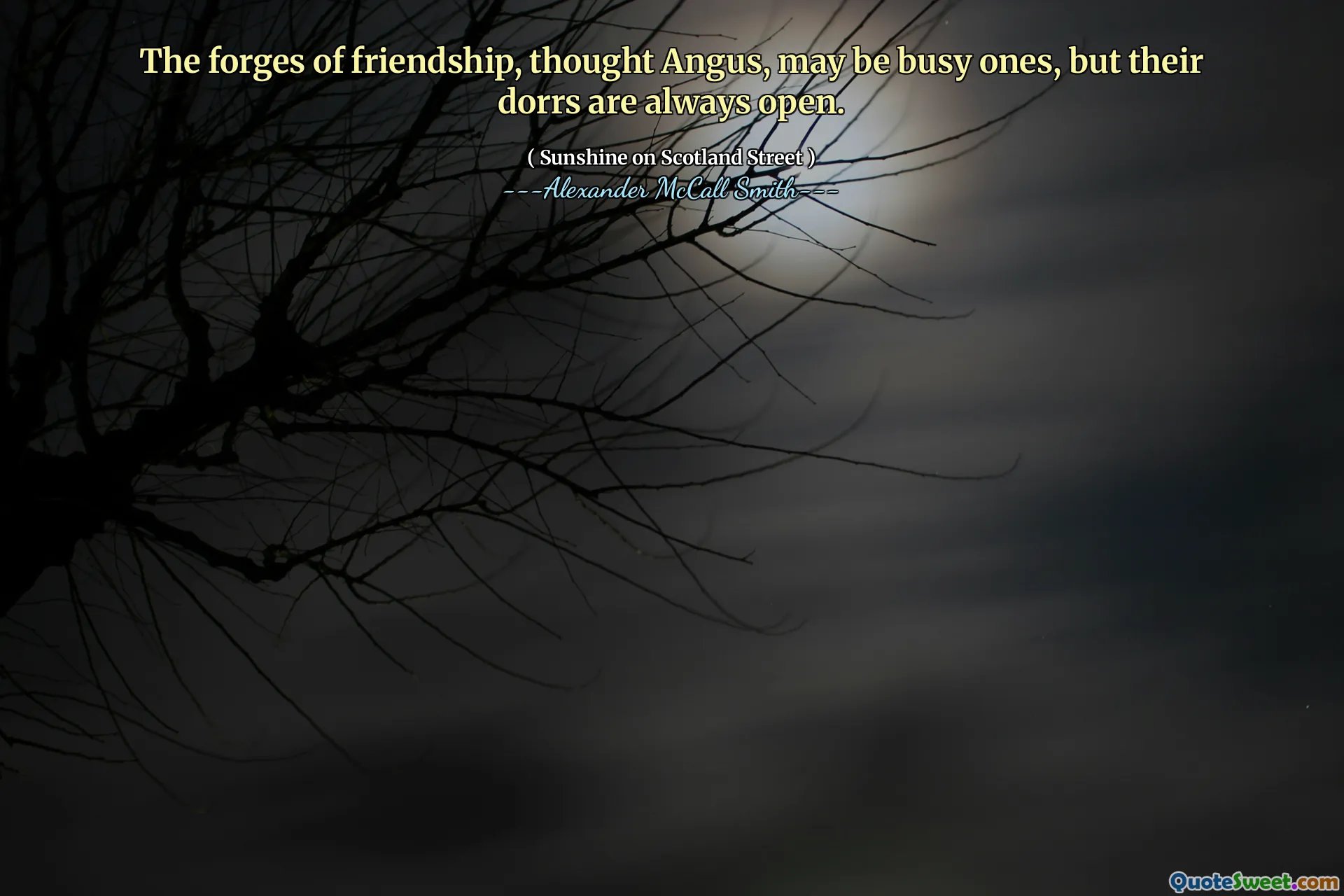 Kucia przyjaźni, myśl Angus, mogą być zajęte, ale ich drzwi są zawsze otwarte.