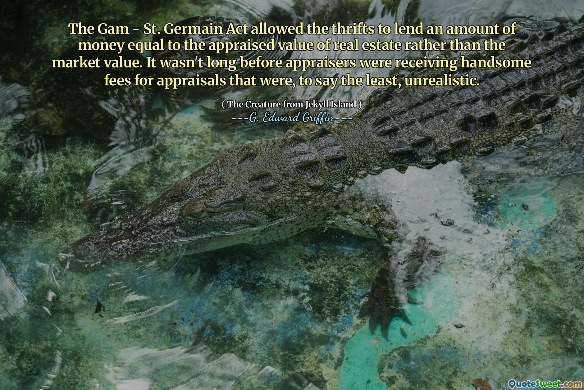 The Gam - St. Germain Act allowed the thrifts to lend an amount of money equal to the appraised value of real estate rather than the market value. It wasn't long before appraisers were receiving handsome fees for appraisals that were, to say the least, unrealistic.