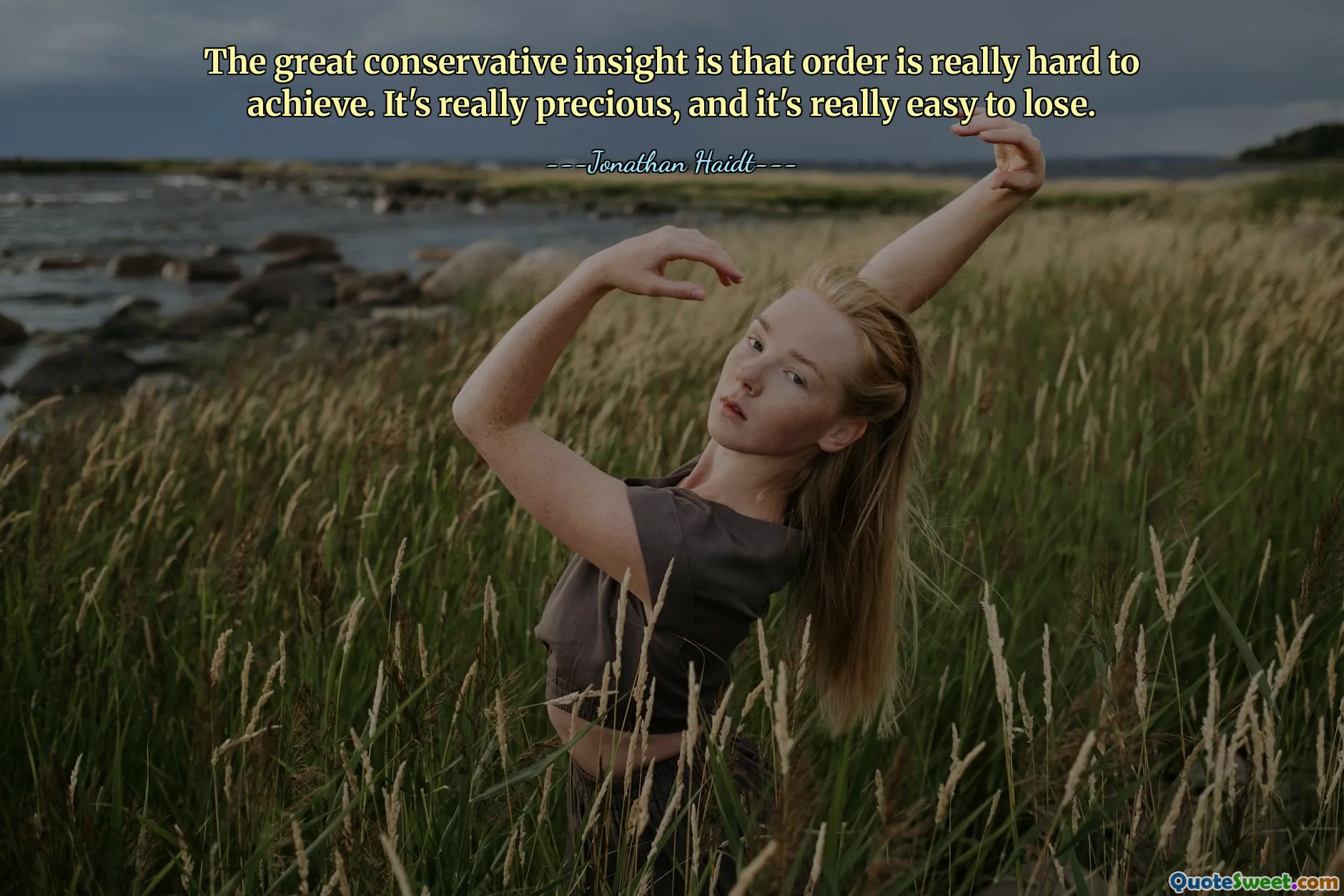 Wielkim konserwatywnym spostrzeżeniem jest to, że porządek jest naprawdę trudny do osiągnięcia. To coś naprawdę cennego i bardzo łatwo je stracić.