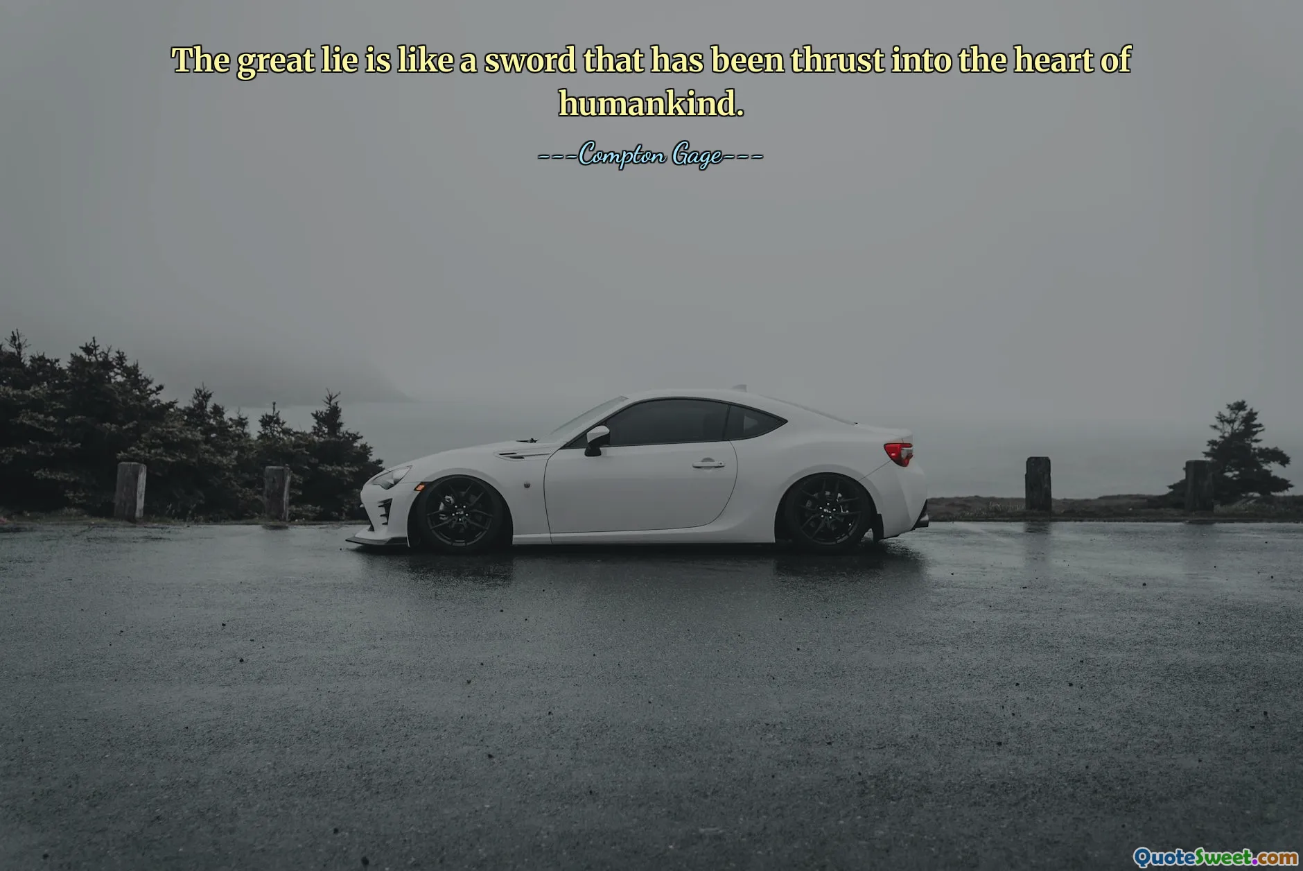 The great lie is like a sword that has been thrust into the heart of humankind.