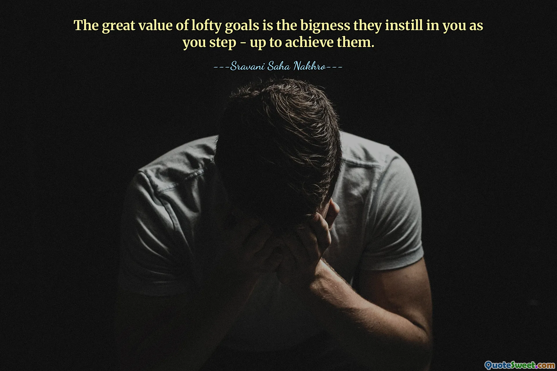 The great value of lofty goals is the bigness they instill in you as you step - up to achieve them.