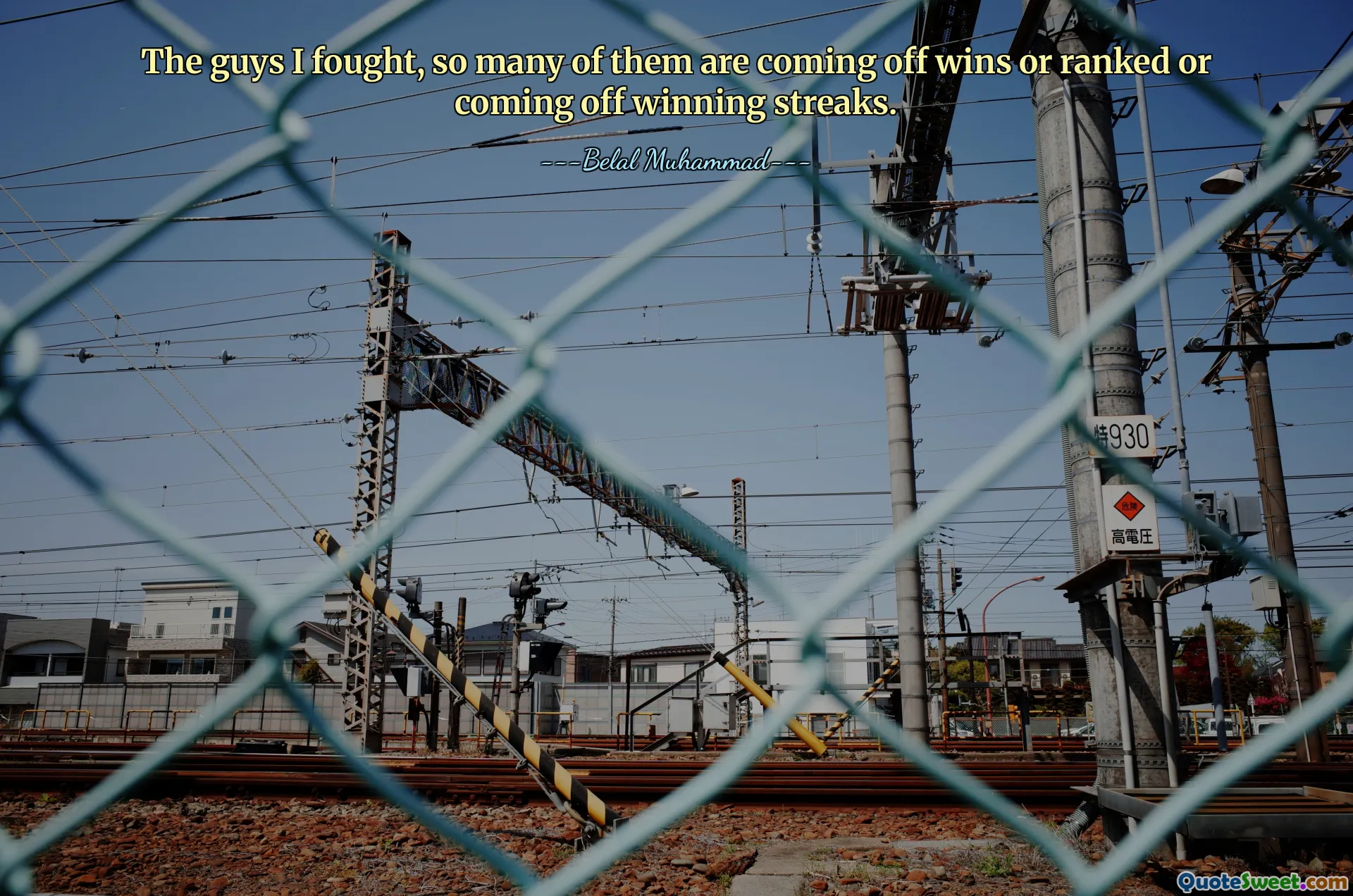 The guys I fought, so many of them are coming off wins or ranked or coming off winning streaks.