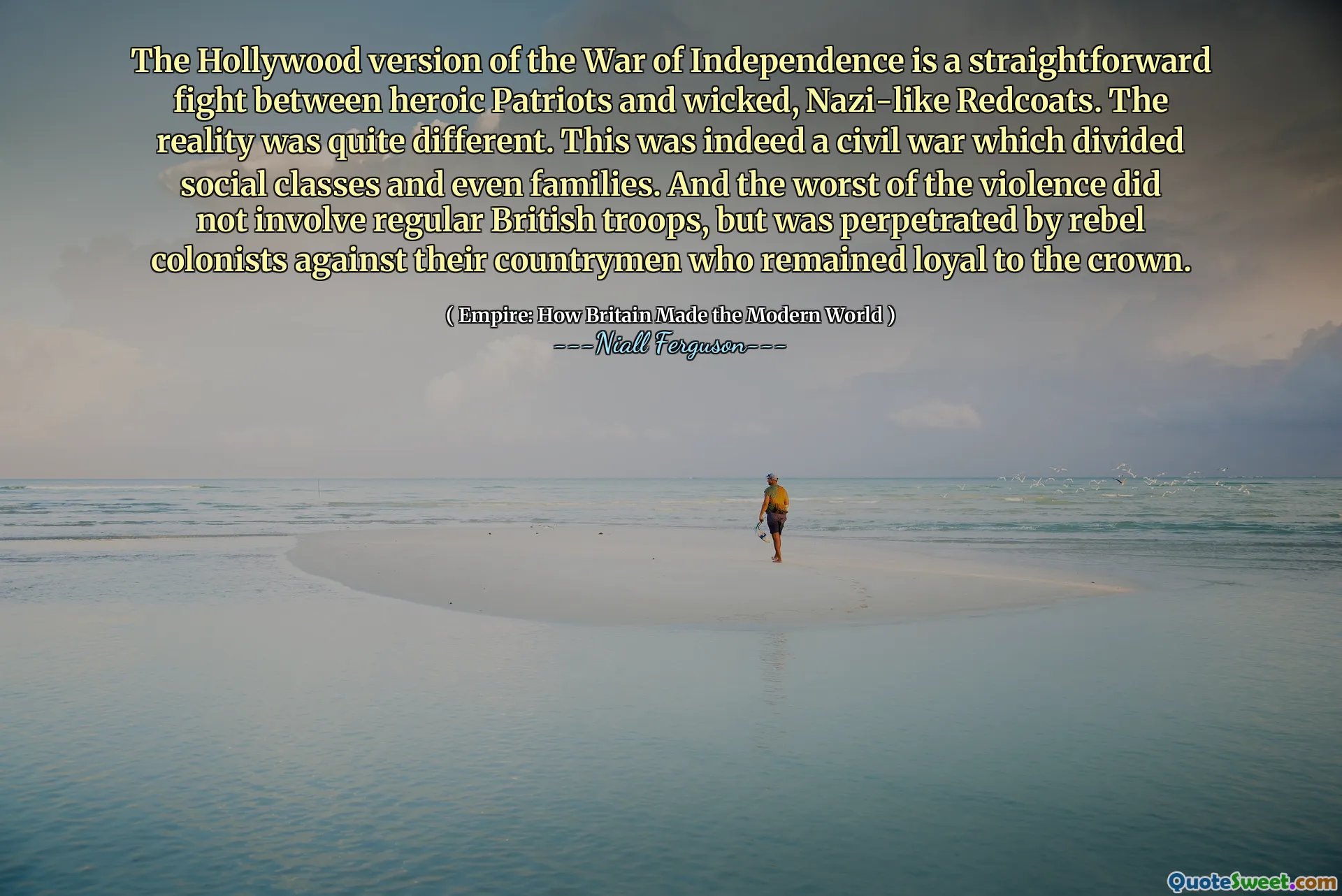 The Hollywood version of the War of Independence is a straightforward fight between heroic Patriots and wicked, Nazi-like Redcoats. The reality was quite different. This was indeed a civil war which divided social classes and even families. And the worst of the violence did not involve regular British troops, but was perpetrated by rebel colonists against their countrymen who remained loyal to the crown.