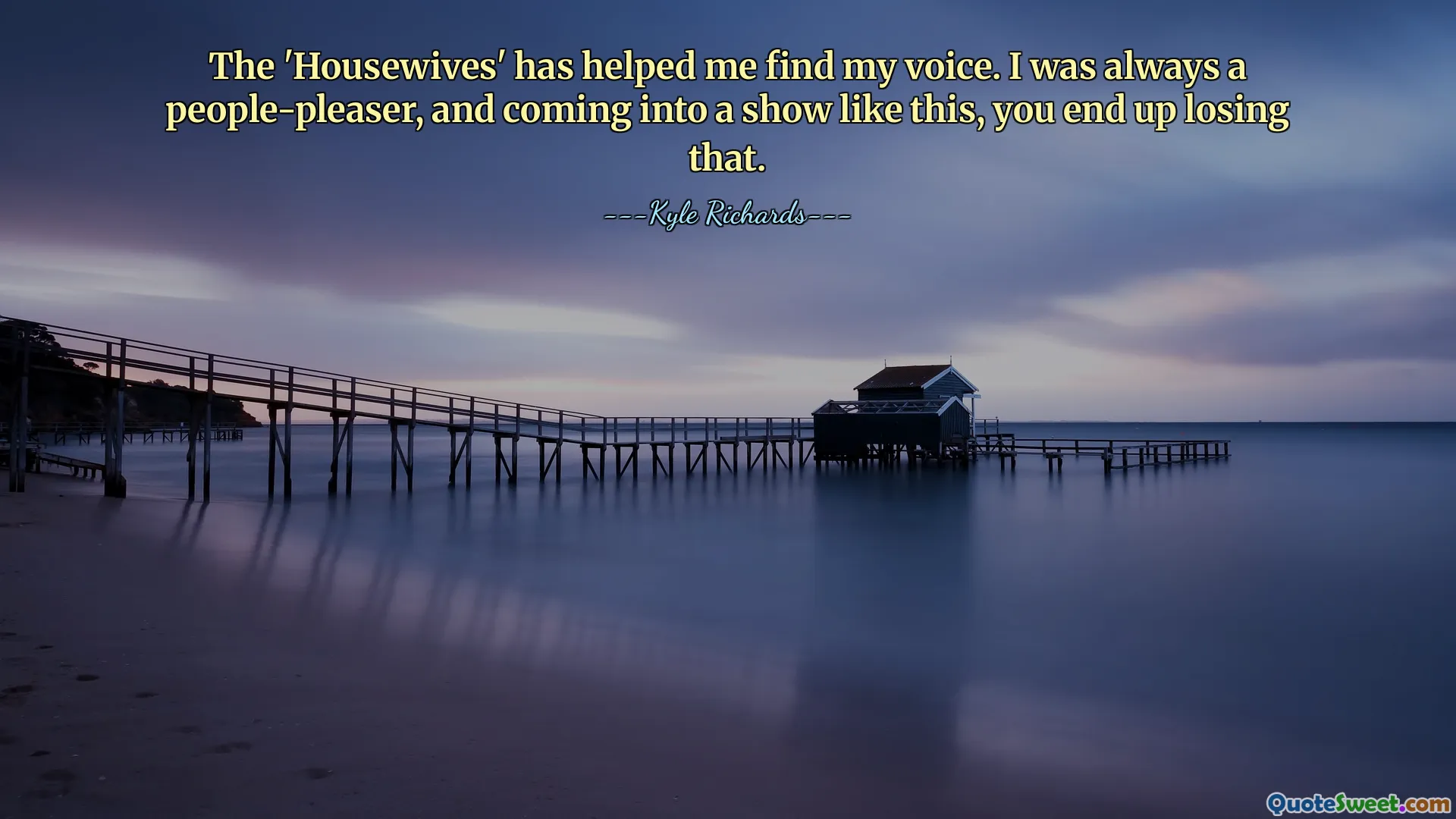 The 'Housewives' has helped me find my voice. I was always a people-pleaser, and coming into a show like this, you end up losing that.