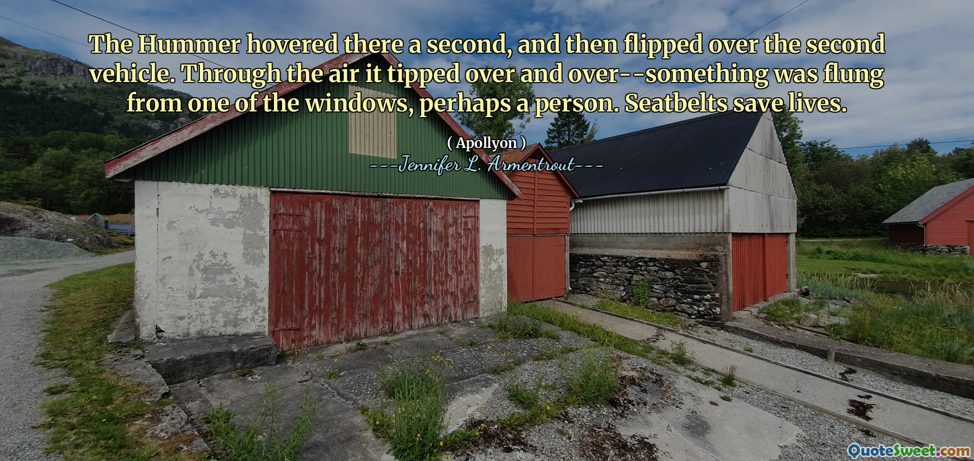 The Hummer hovered there a second, and then flipped over the second vehicle. Through the air it tipped over and over--something was flung from one of the windows, perhaps a person. Seatbelts save lives.
