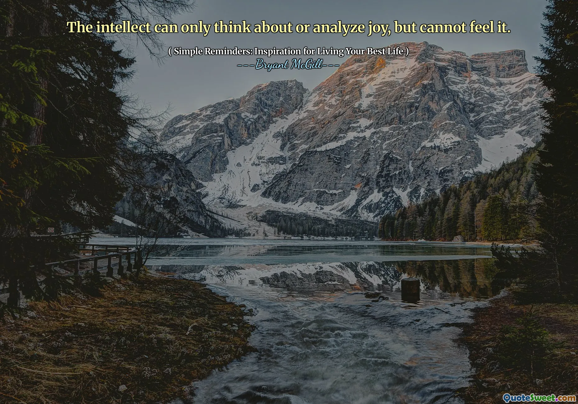 The intellect can only think about or analyze joy, but cannot feel it.