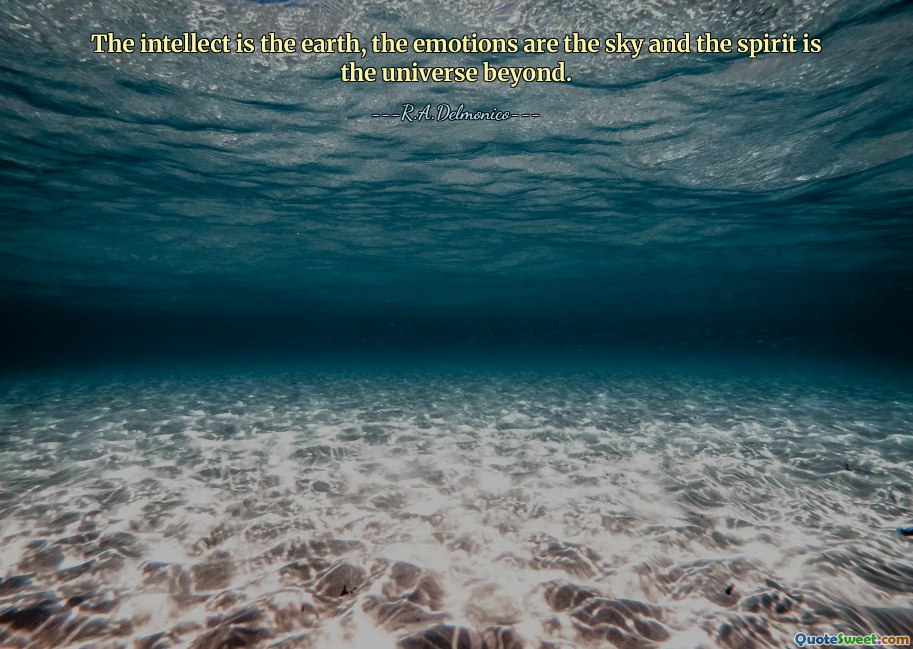 The intellect is the earth, the emotions are the sky and the spirit is the universe beyond.