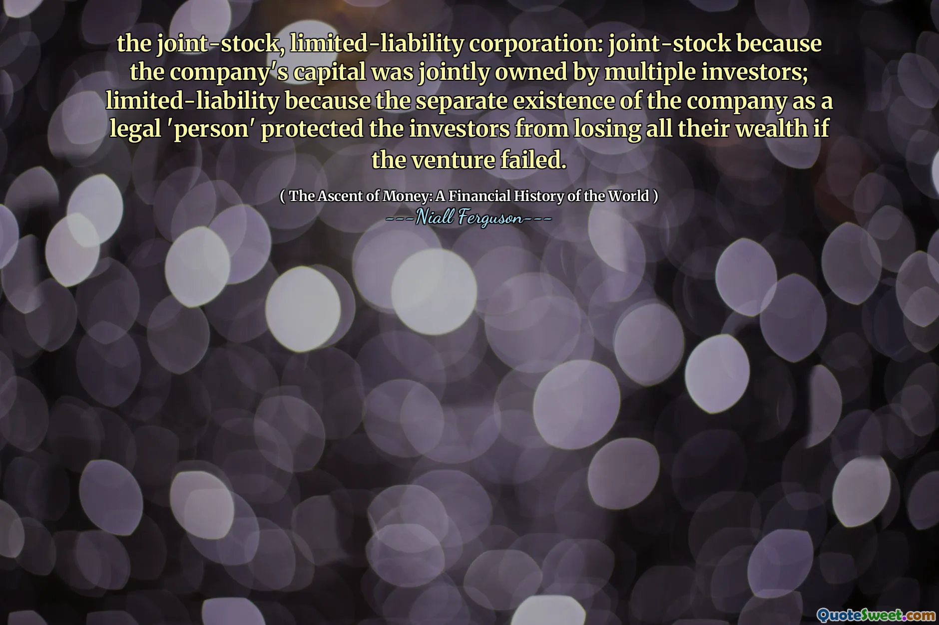 the joint-stock, limited-liability corporation: joint-stock because the company's capital was jointly owned by multiple investors; limited-liability because the separate existence of the company as a legal 'person' protected the investors from losing all their wealth if the venture failed.