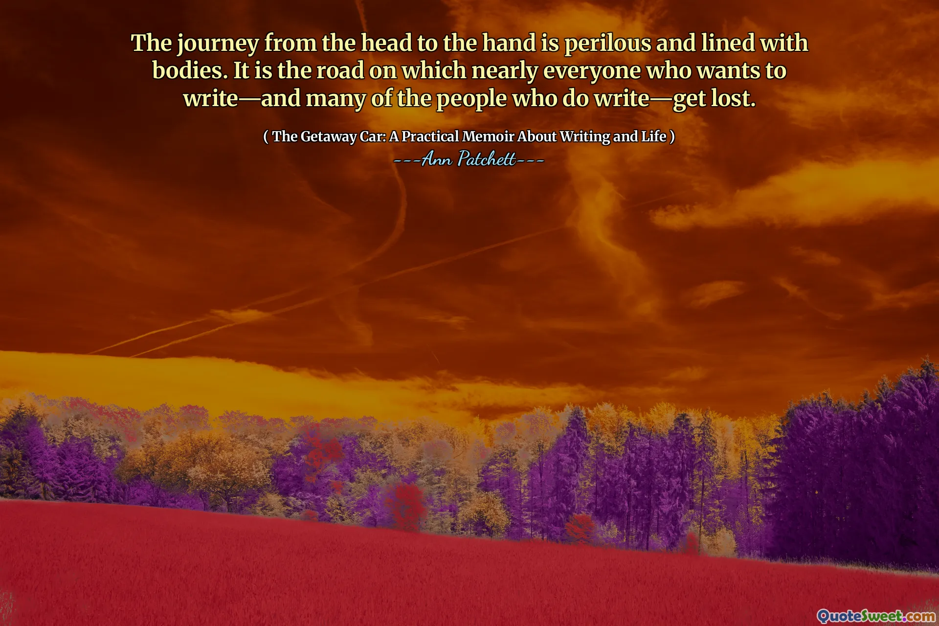 The journey from the head to the hand is perilous and lined with bodies. It is the road on which nearly everyone who wants to write—and many of the people who do write—get lost.