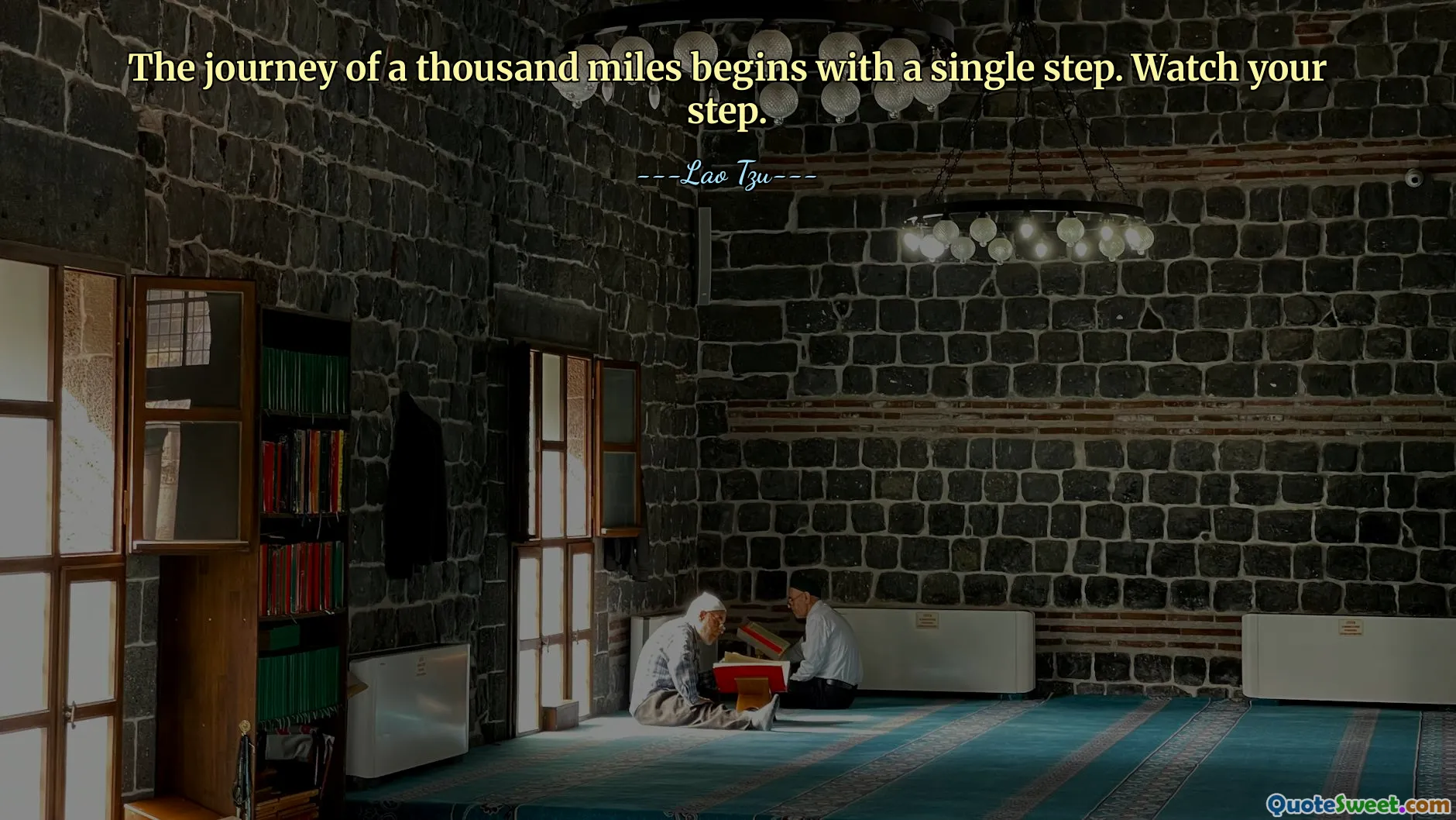 The journey of a thousand miles begins with a single step. Watch your step.