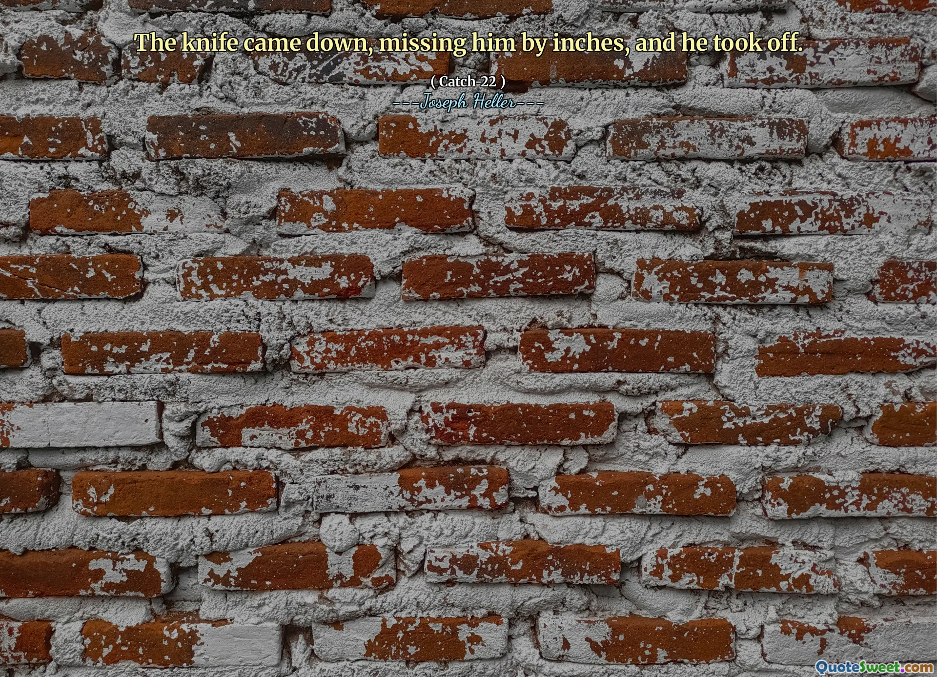 Нож спустился, скучая по нему на дюймах, и он снялся.