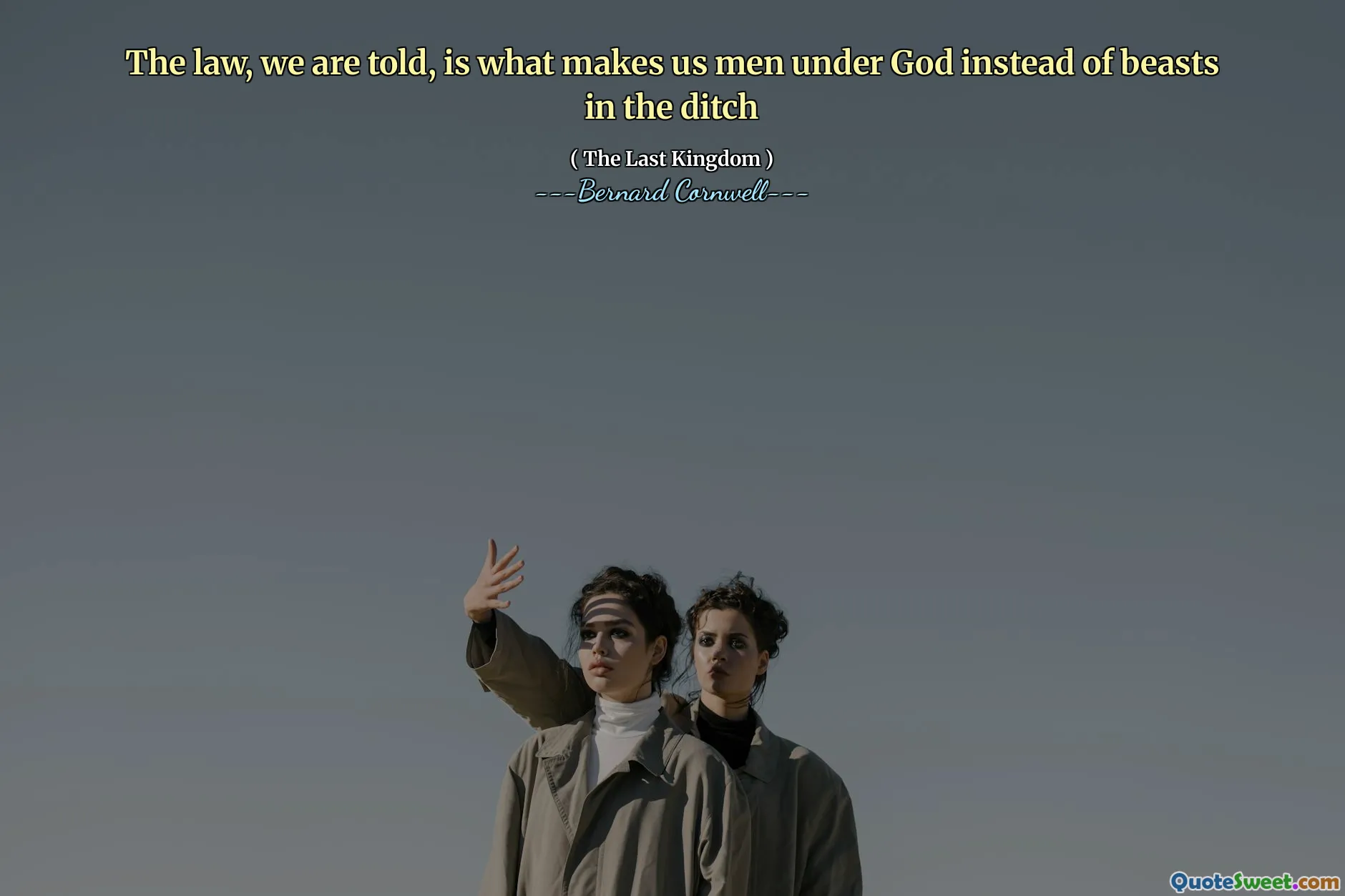 The law, we are told, is what makes us men under God instead of beasts in the ditch